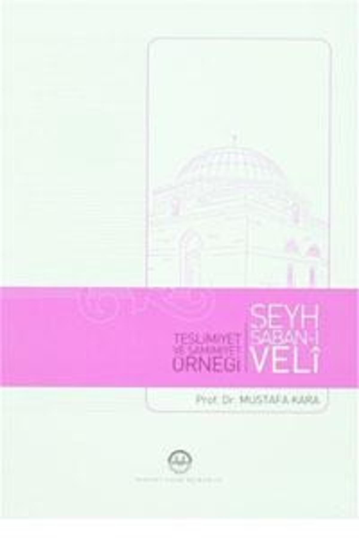 Türkiye Diyanet Vakfı Yayınları Teslimiyet ve Samimiyet Örneği Şeyh Şaban-ı Veli