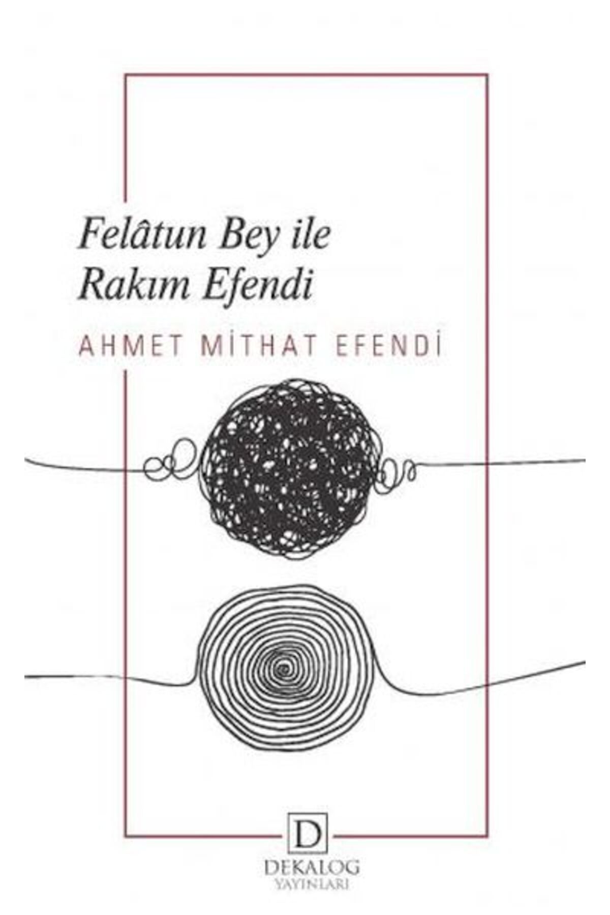 Dekalog Yayınları Felâtun Bey İle Râkım Efendi