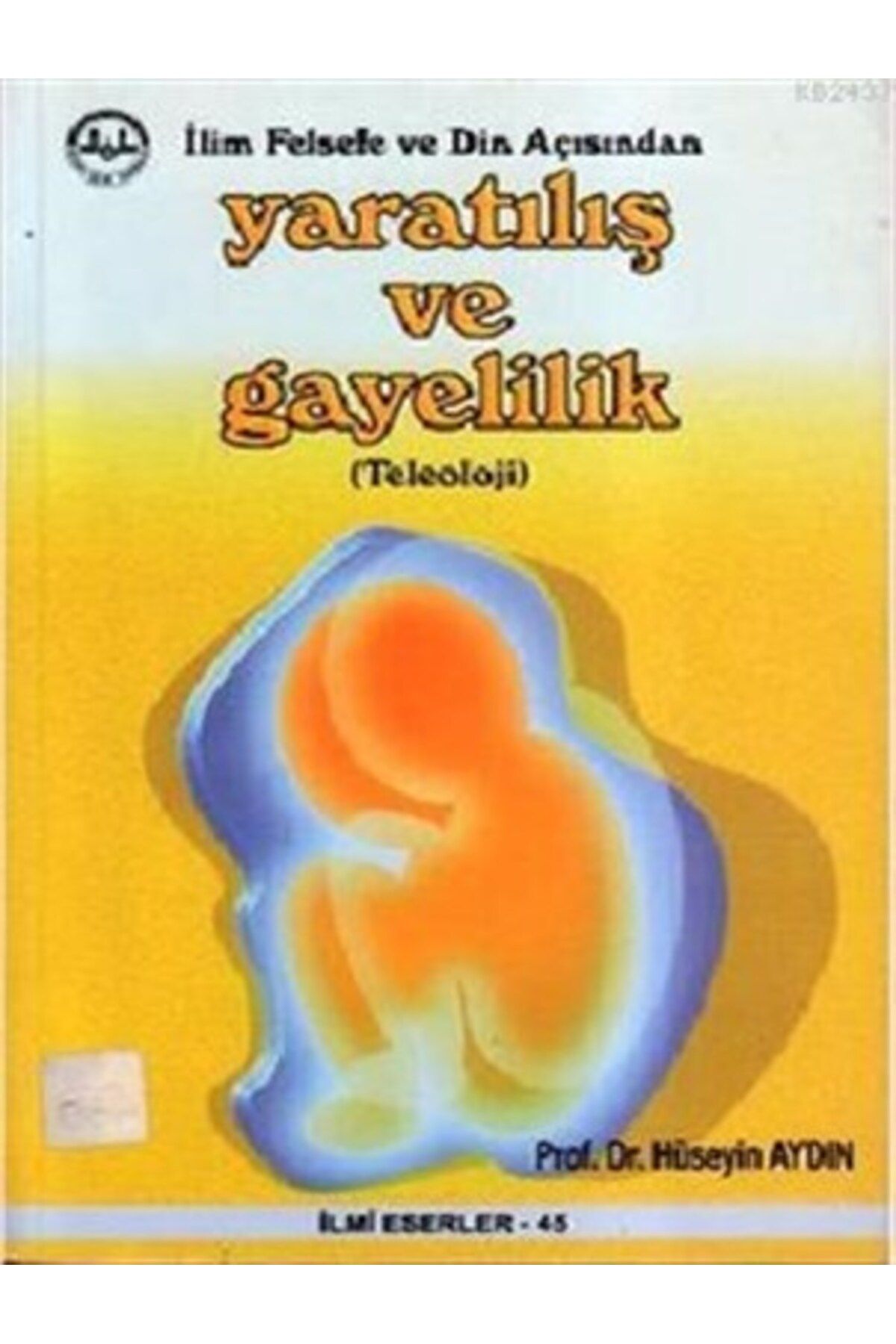 Türkiye Diyanet Vakfı Yayınları İlim Felsefe ve Din Açısından Yaratılış ve Gayelilik