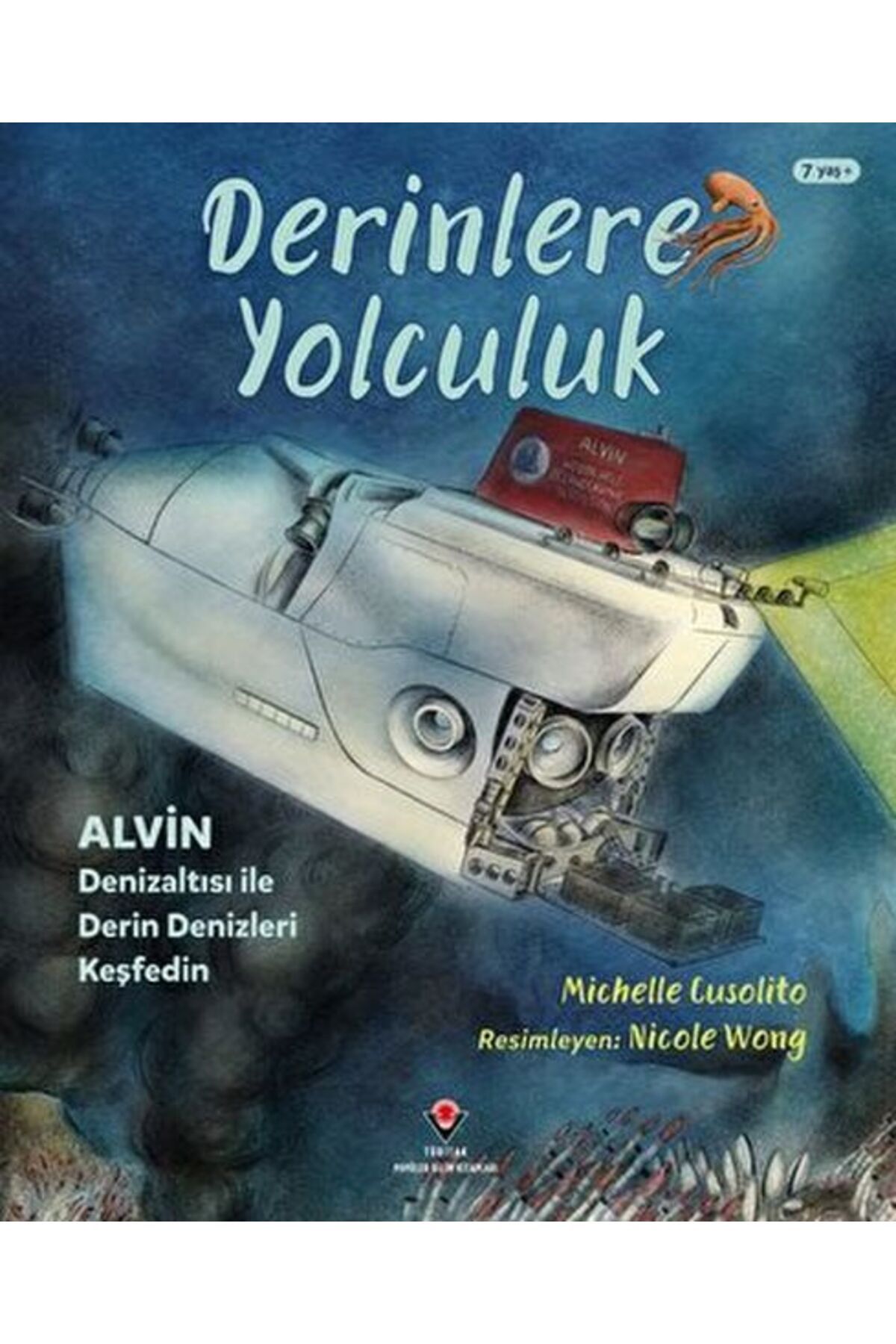 Türk Dil Kurumu Yayınları Derinlere Yolculuk - Alvin Denizaltısı ile Derin Denizleri Keşfedin