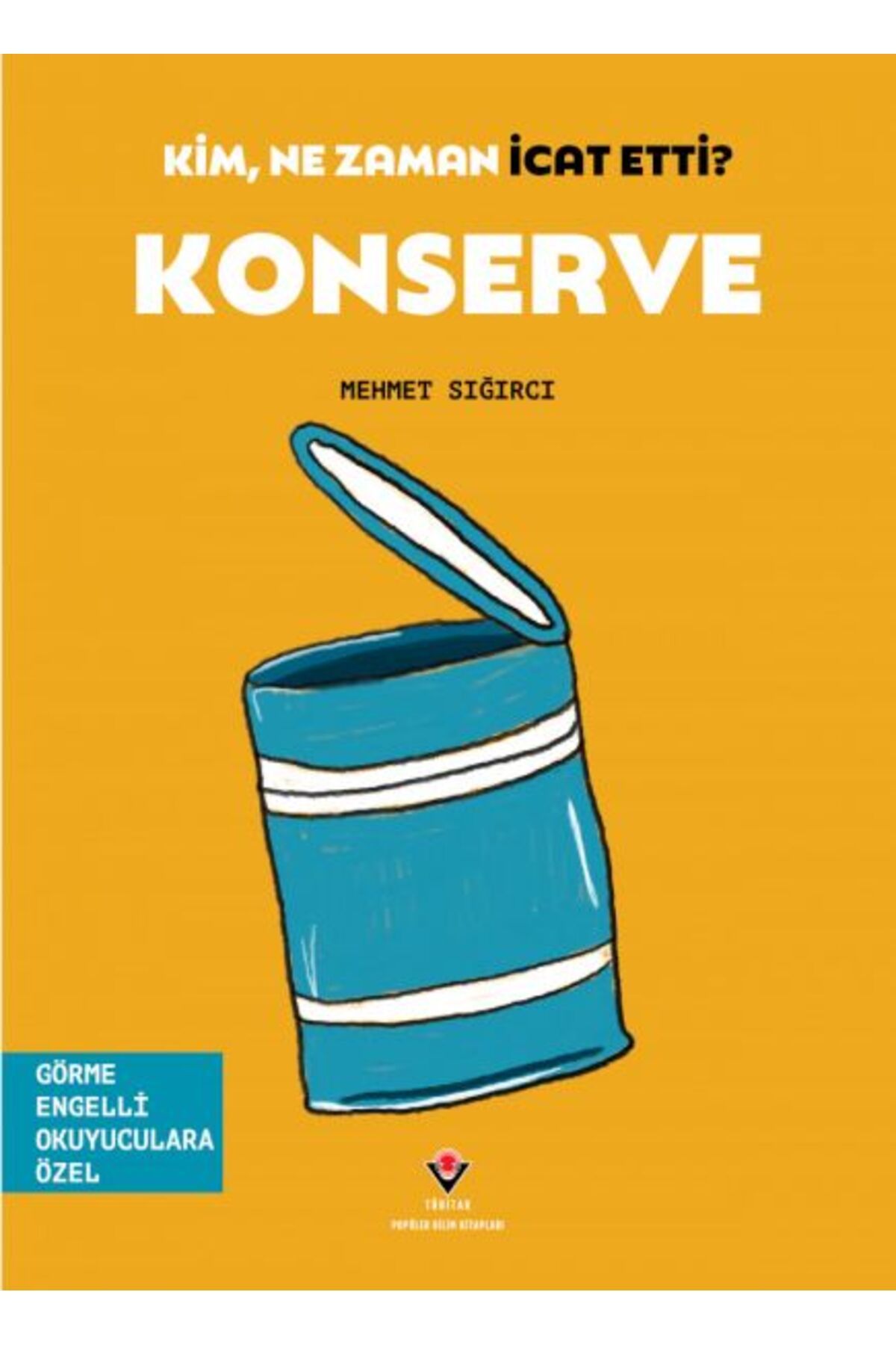 Türk Dil Kurumu Yayınları Kim, Ne Zaman İcat Etti? Konserve
