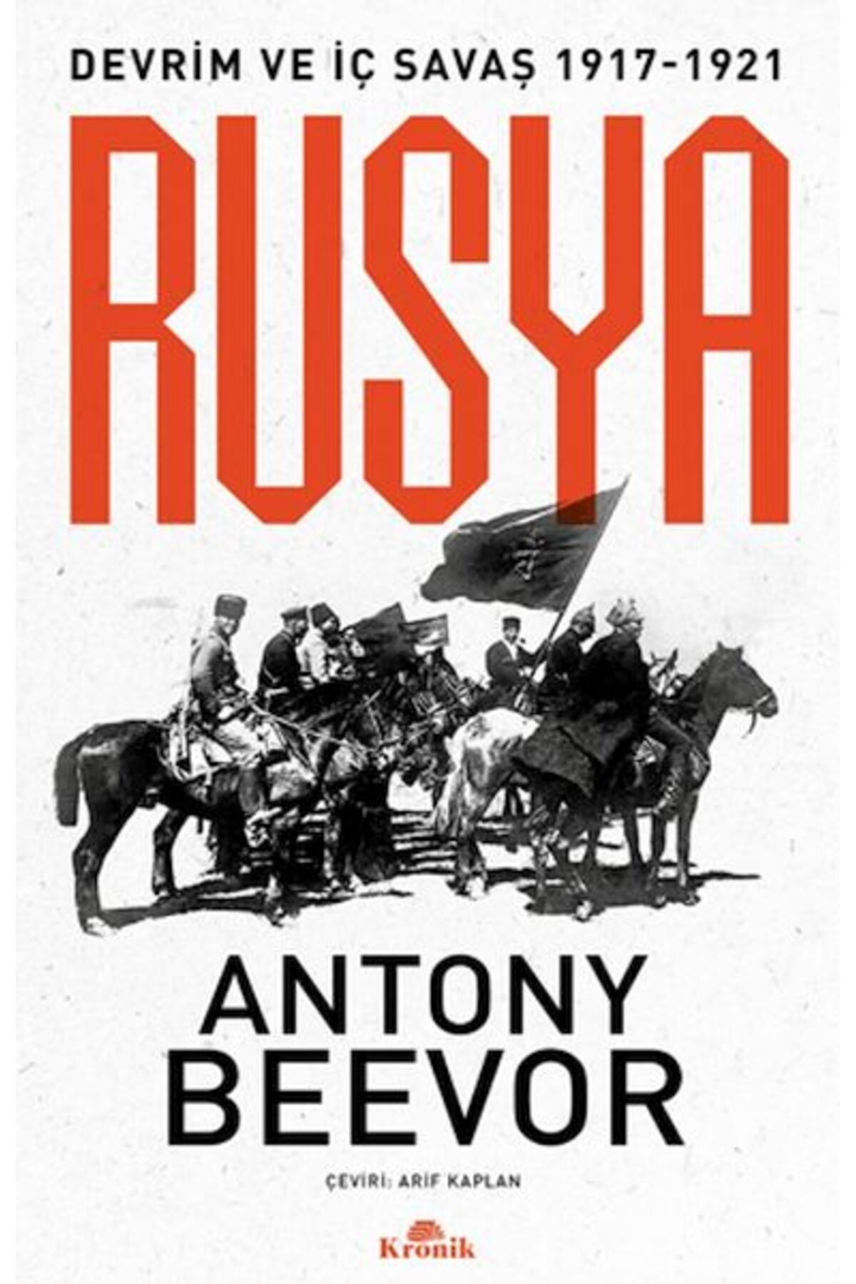 Kronik Kitap Rusya Devrim ve İç Savaş (1917-1921)