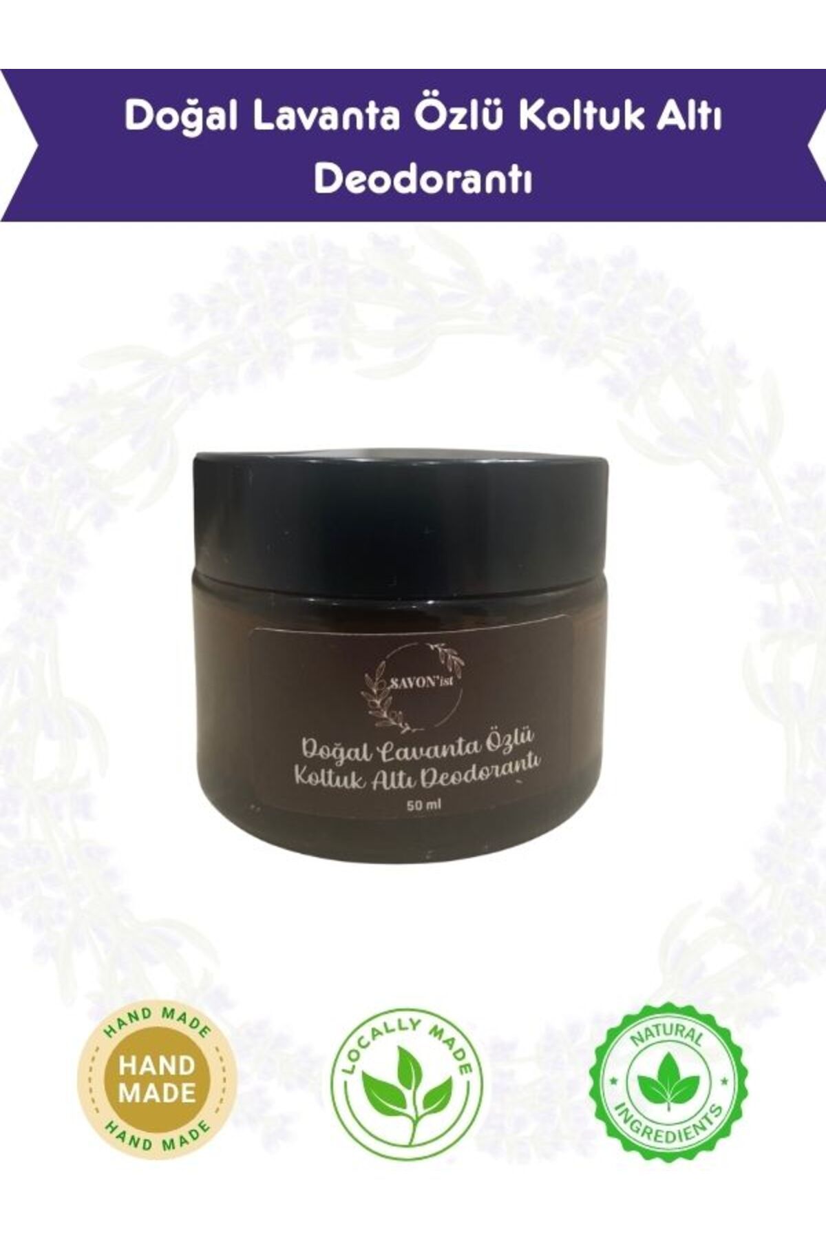 SAVON'ist Doğal Lavanta Özlü Koltuk Altı Deodorant