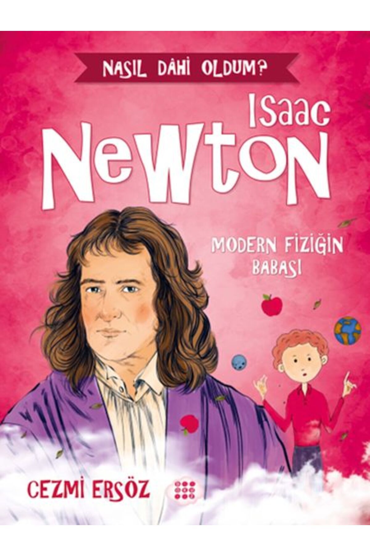 Destek Yayınları Nasıl Dahi Oldum? - Isaac Newton - Modern Fiziğin Babası