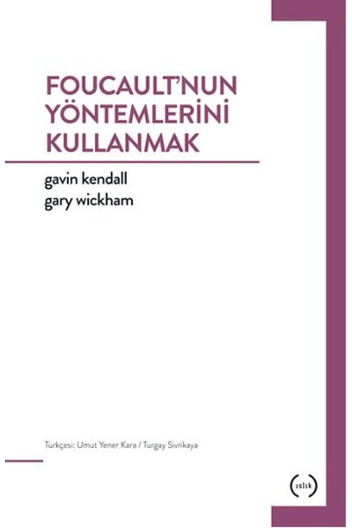 Islık Yayınları Foucault’nun Yöntemlerini Kullanmak