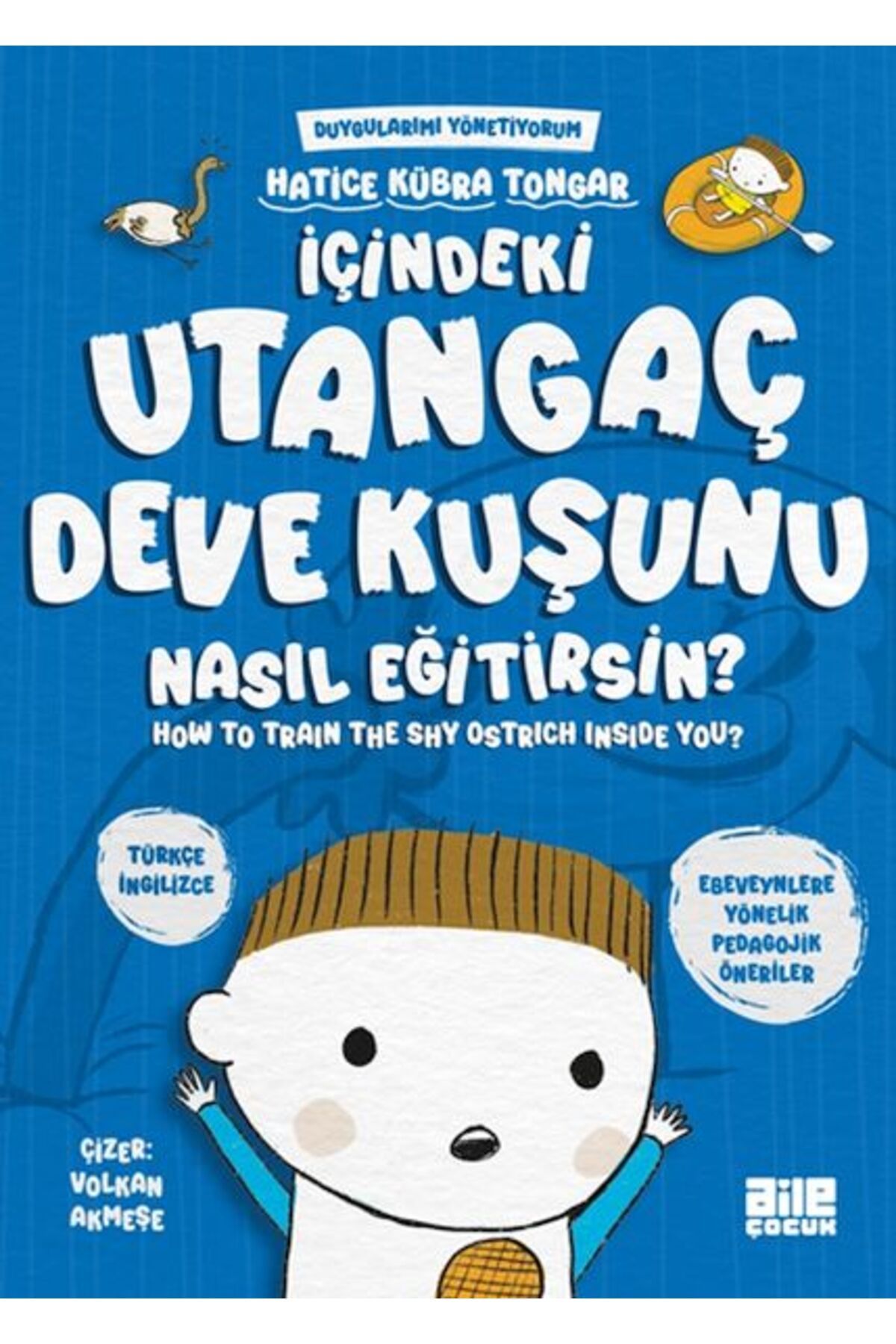 Semerkand Aile Yayınları İçindeki Utangaç Deve Kuşunu Nasıl Eğitirsin