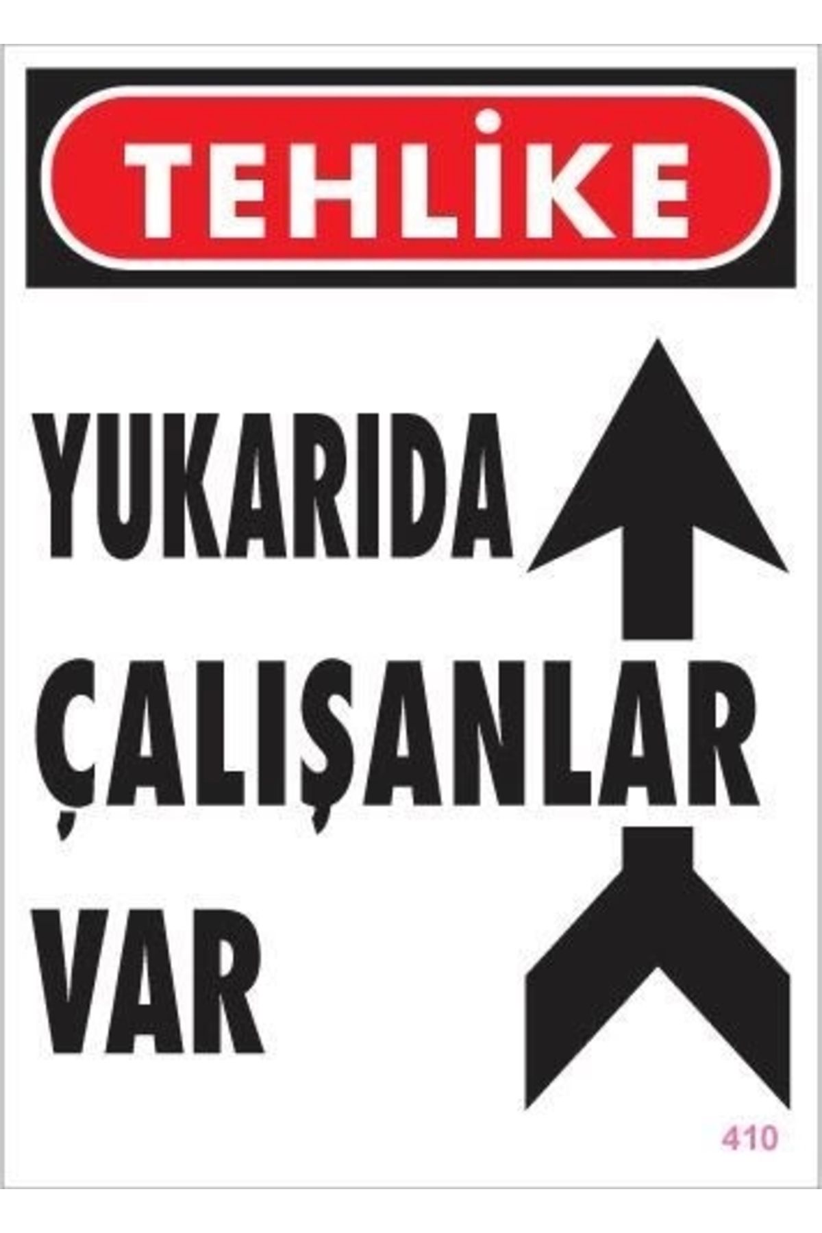 minaydan Yukarıda Çalışanlar Var Uyarı Levhası 25x35 KOD: 410