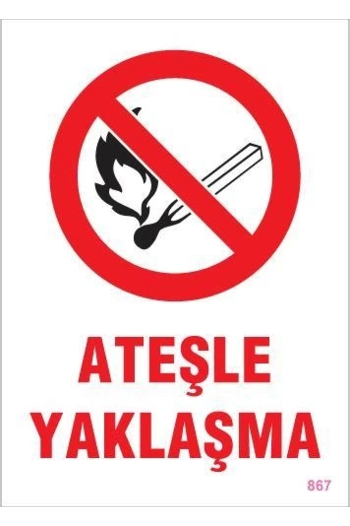 minaydan Ateşle Yaklaşma Uyarı Levhası 25x35 KOD:867