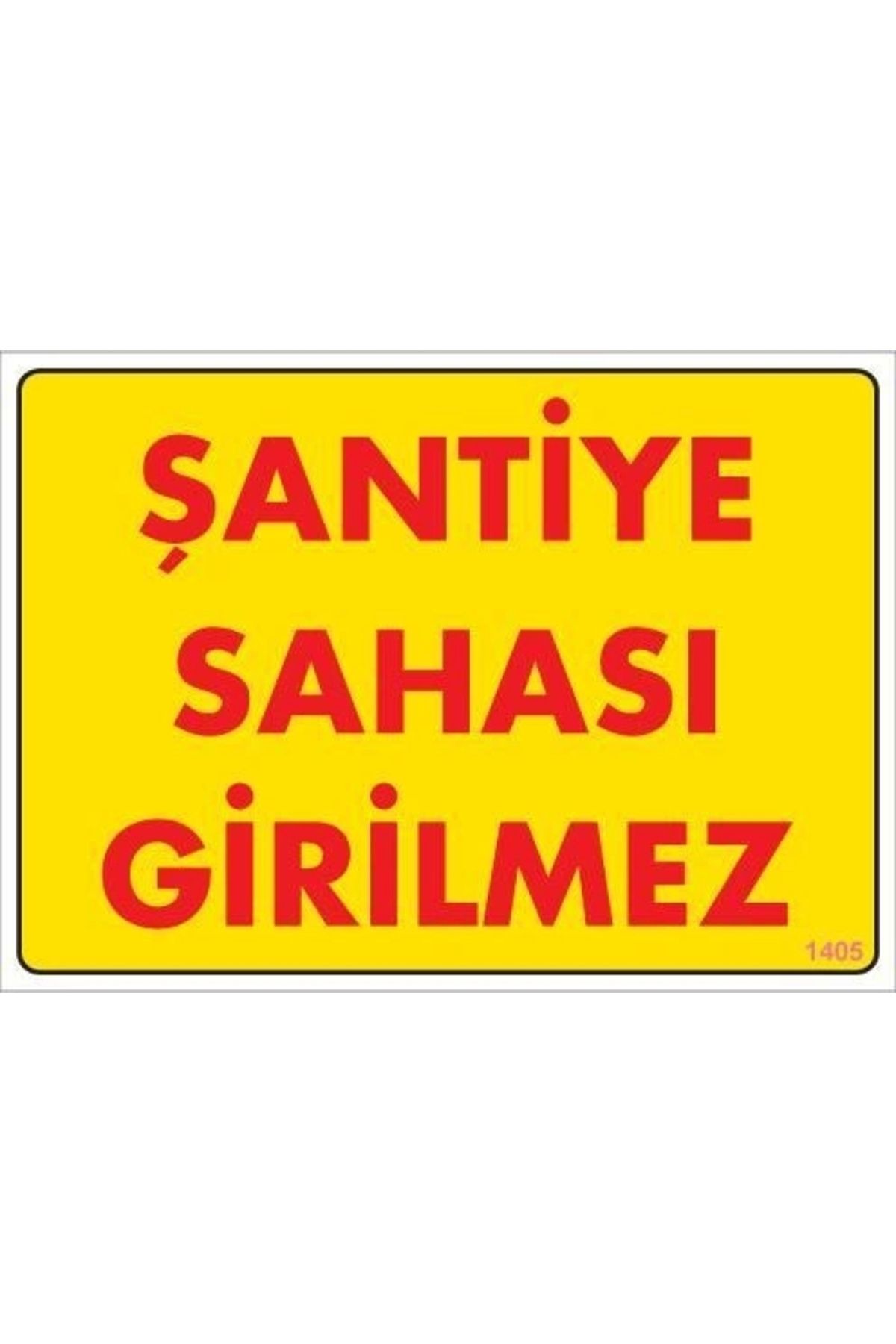 minaydan Şantiye Sahası Uyarı Levhası 25x35 KOD:1405