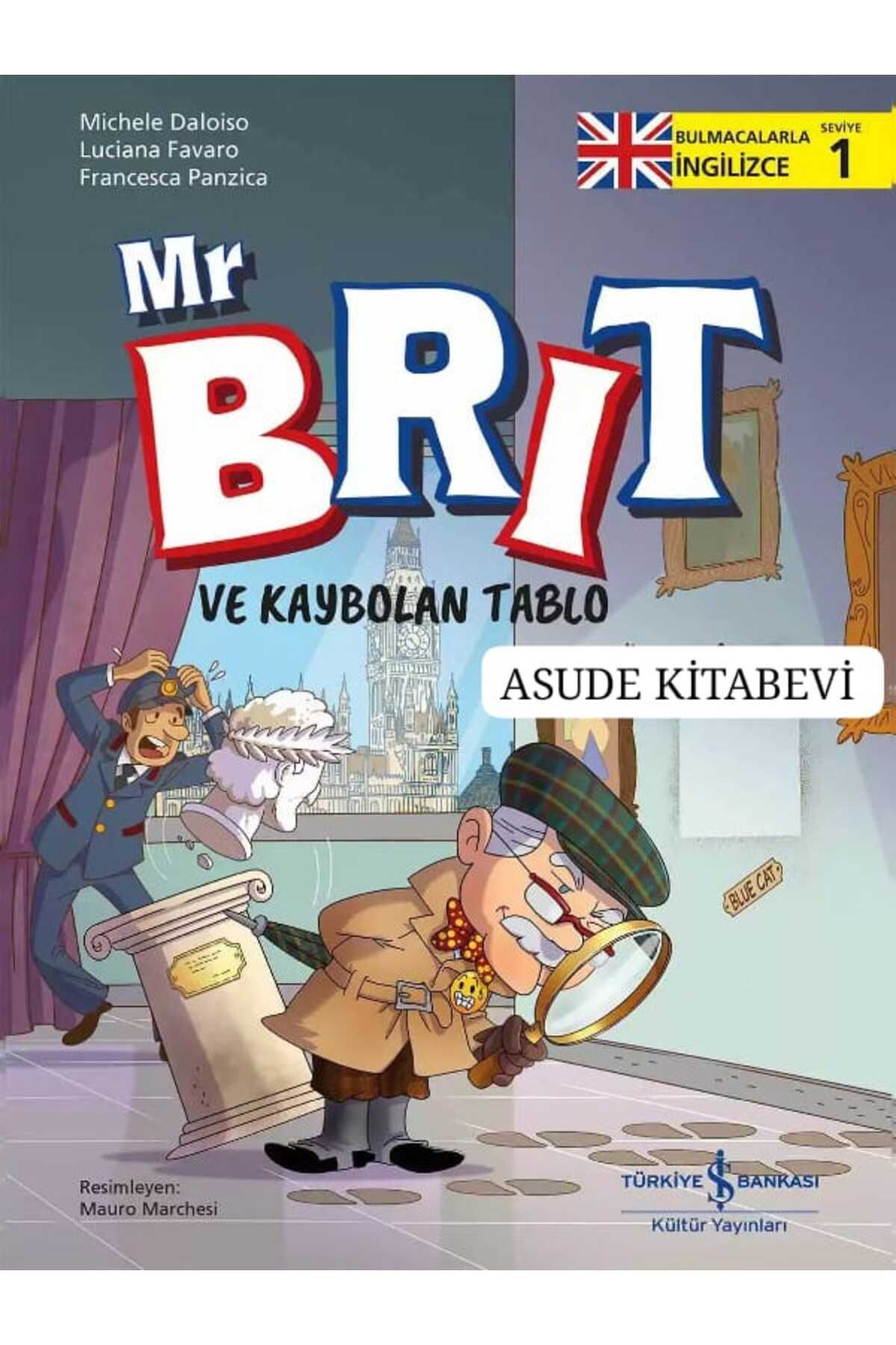 TÜRKİYE İŞ BANKASI KÜLTÜR YAYINLARI Mr Brit ve Kaybolan Tablo – Bulmacalarla İngilizce – 1