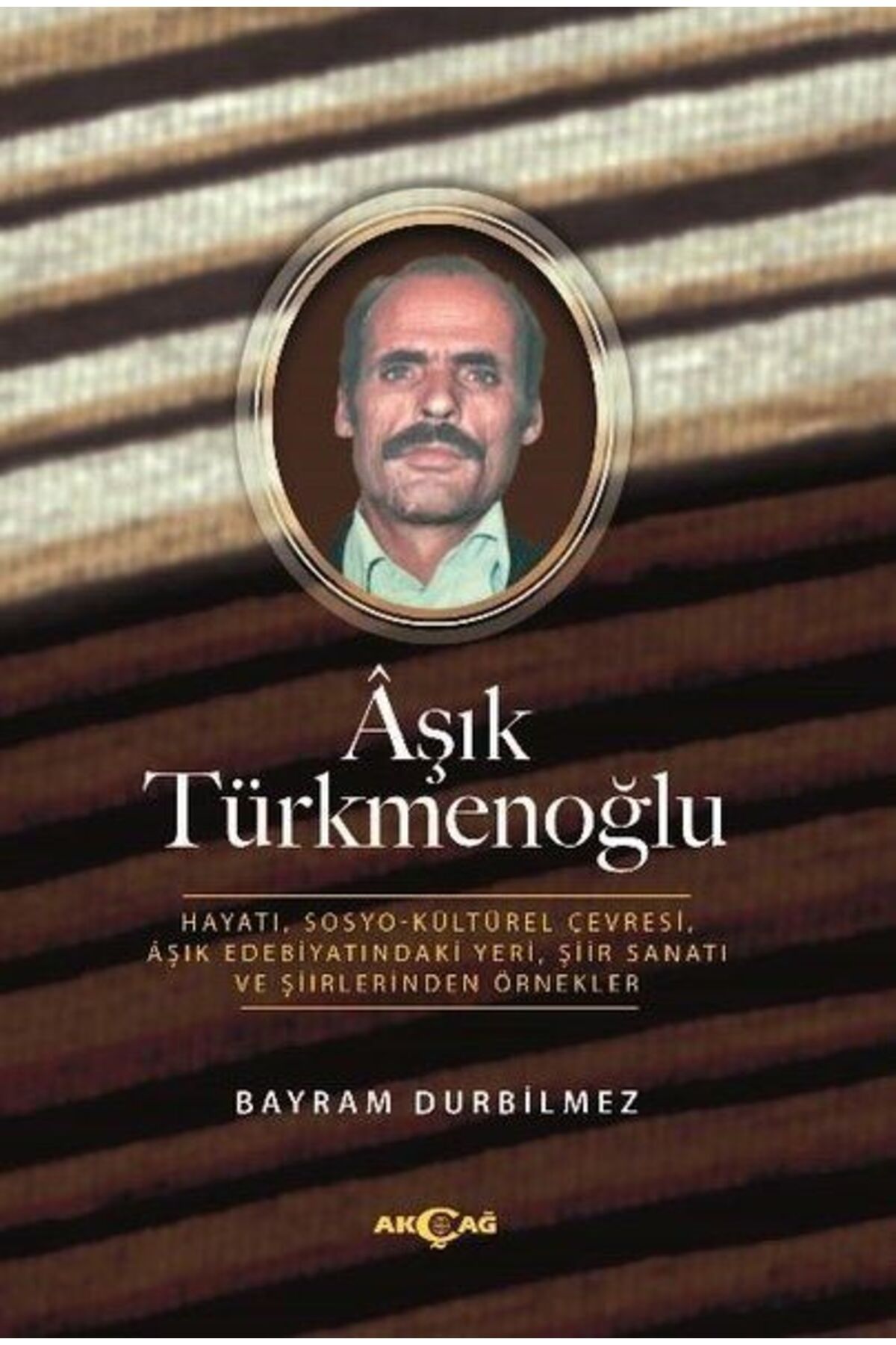 Akçağ Yayınları Aşık Türkmenoğlu