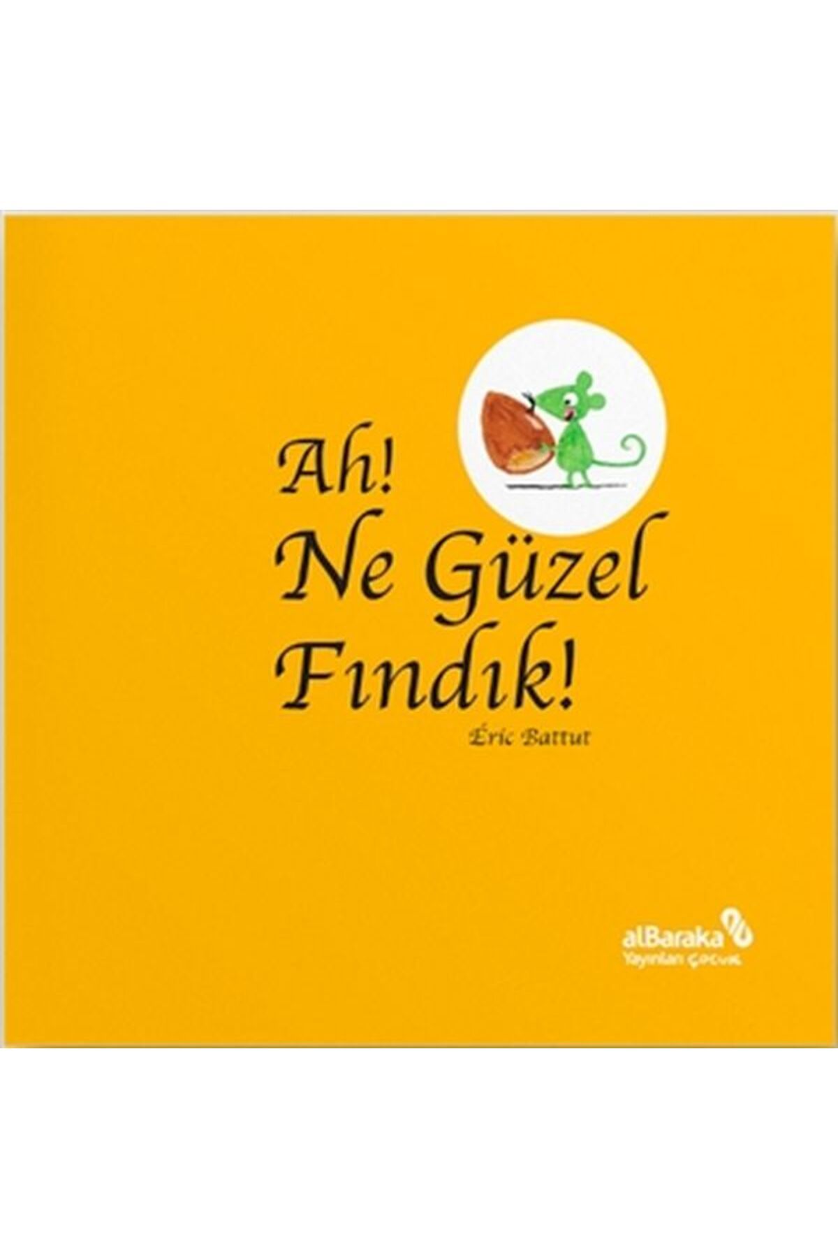 Albaraka Yayınları Ah! Ne Güzel Fındık!