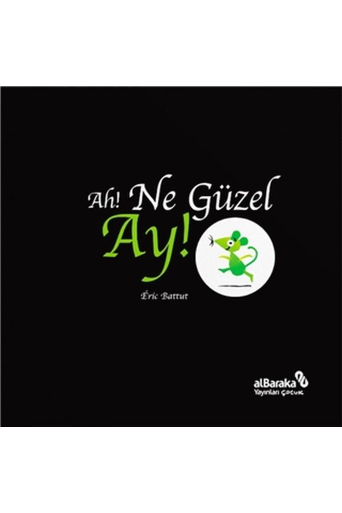 Albaraka Yayınları Ah! Ne Güzel Ay!