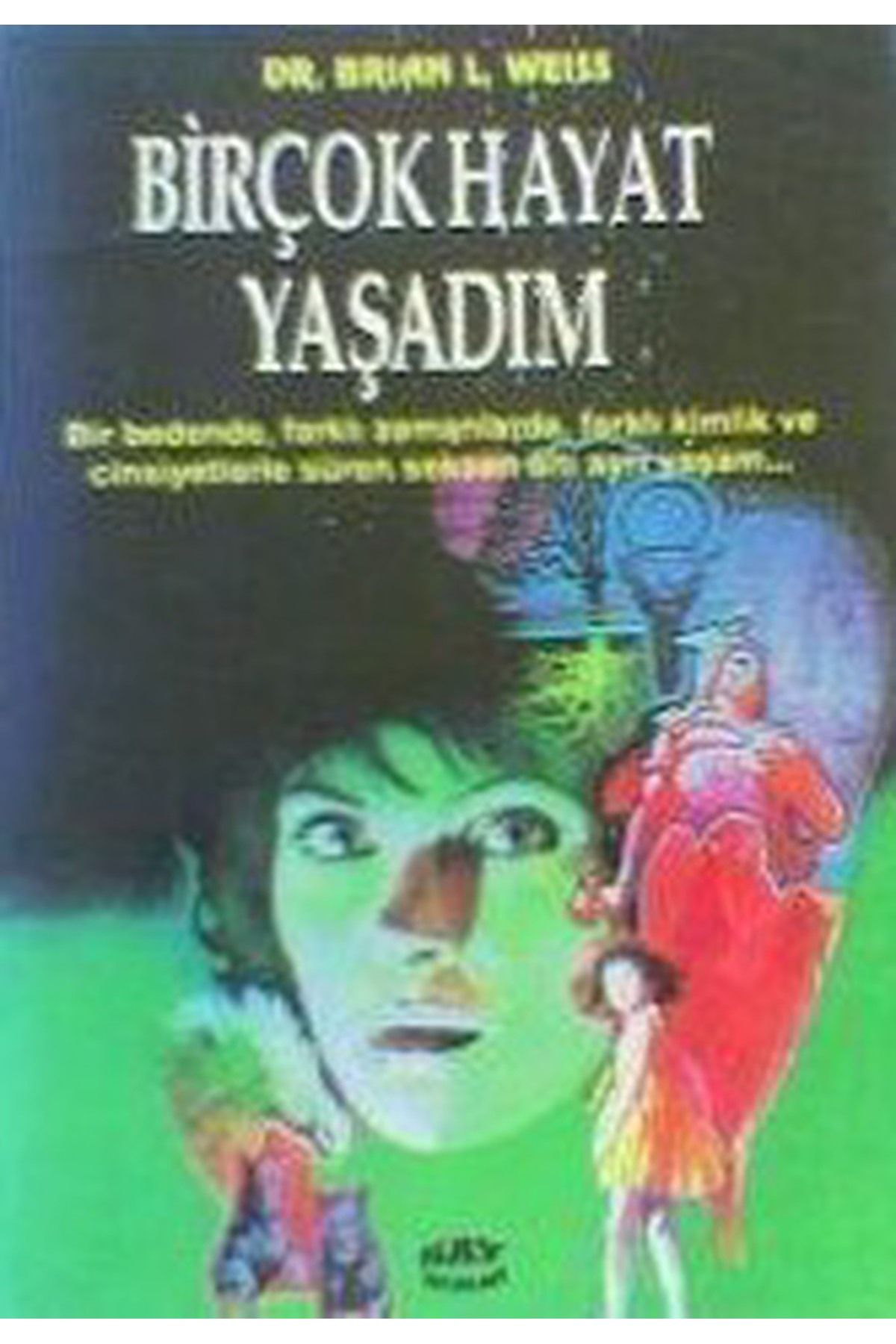 Literatürk Academia Birçok Hayat Yaşadım - Brian L. Weiss (1996 Basım)