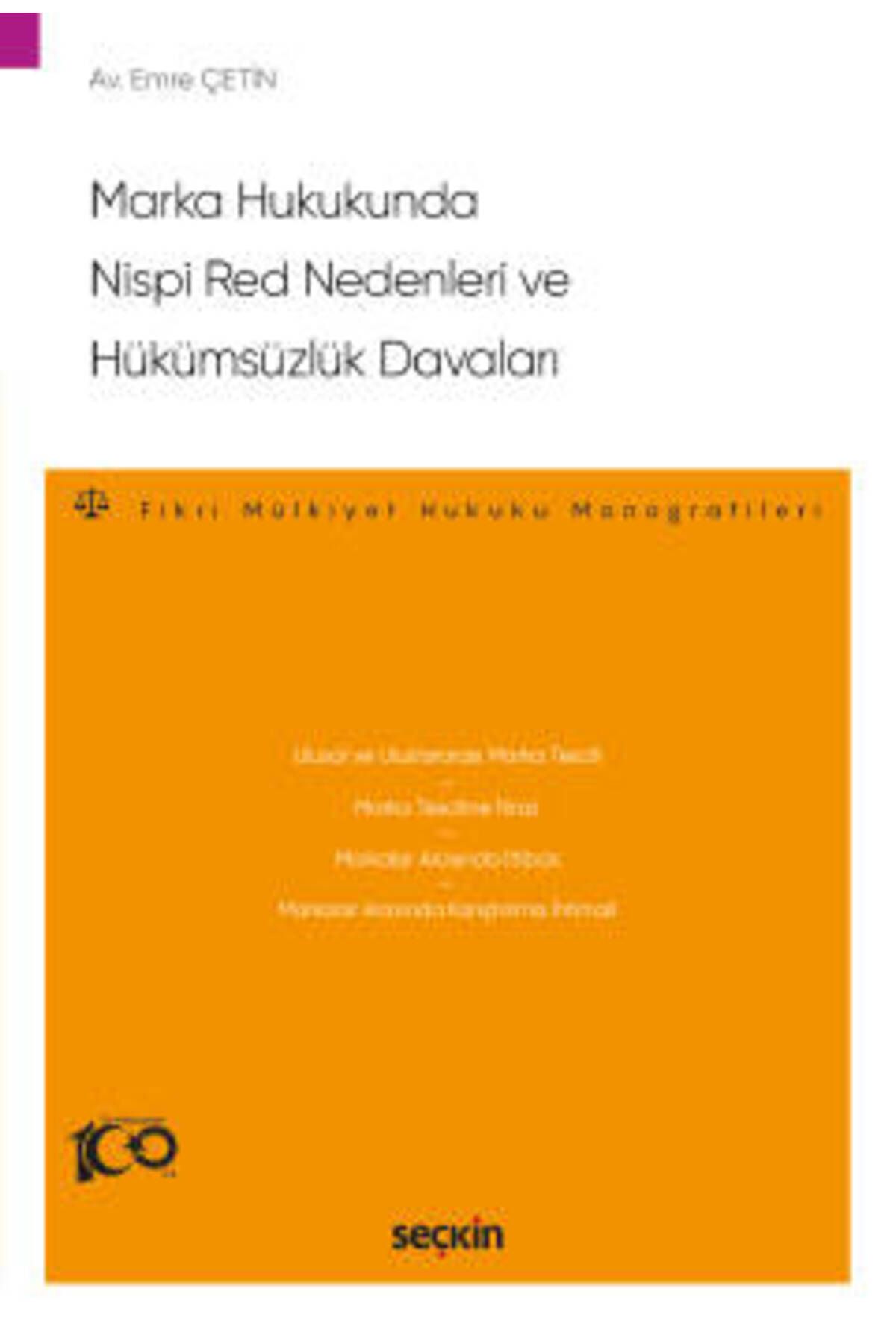 Seçkin Yayıncılık Marka Hukukunda Nispi Red Nedenleri ve Hükümsüzlük Davaları - Fikri Mülkiyet Hukuku Monografileri -