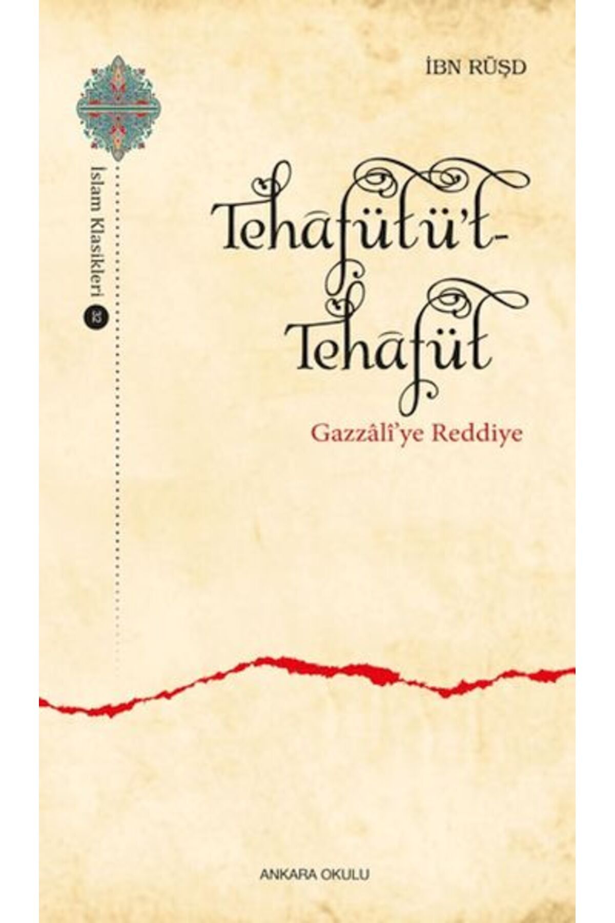 Ankara Okulu Yayınları Tehafütüt-Tehafüt - Gazzali’ye Reddiye