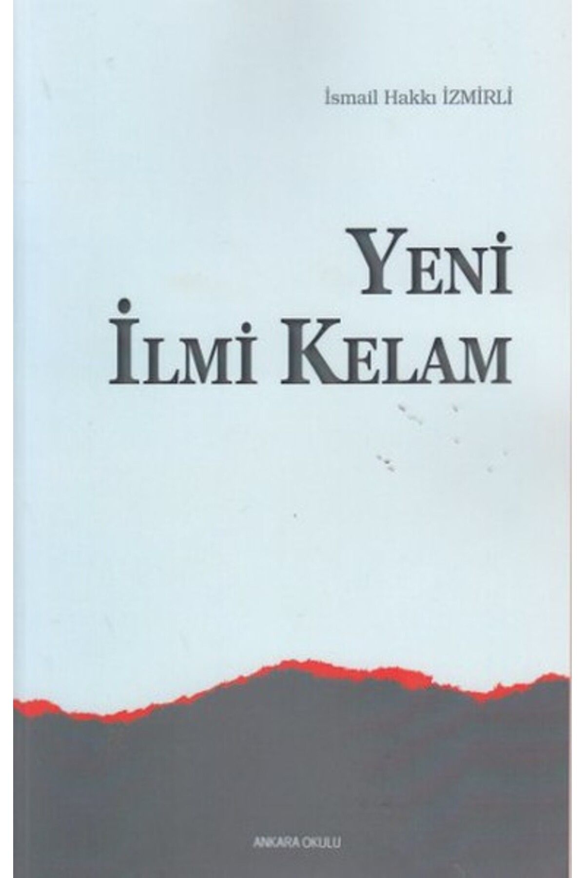 Ankara Okulu Yayınları Yeni İlmi Kelam