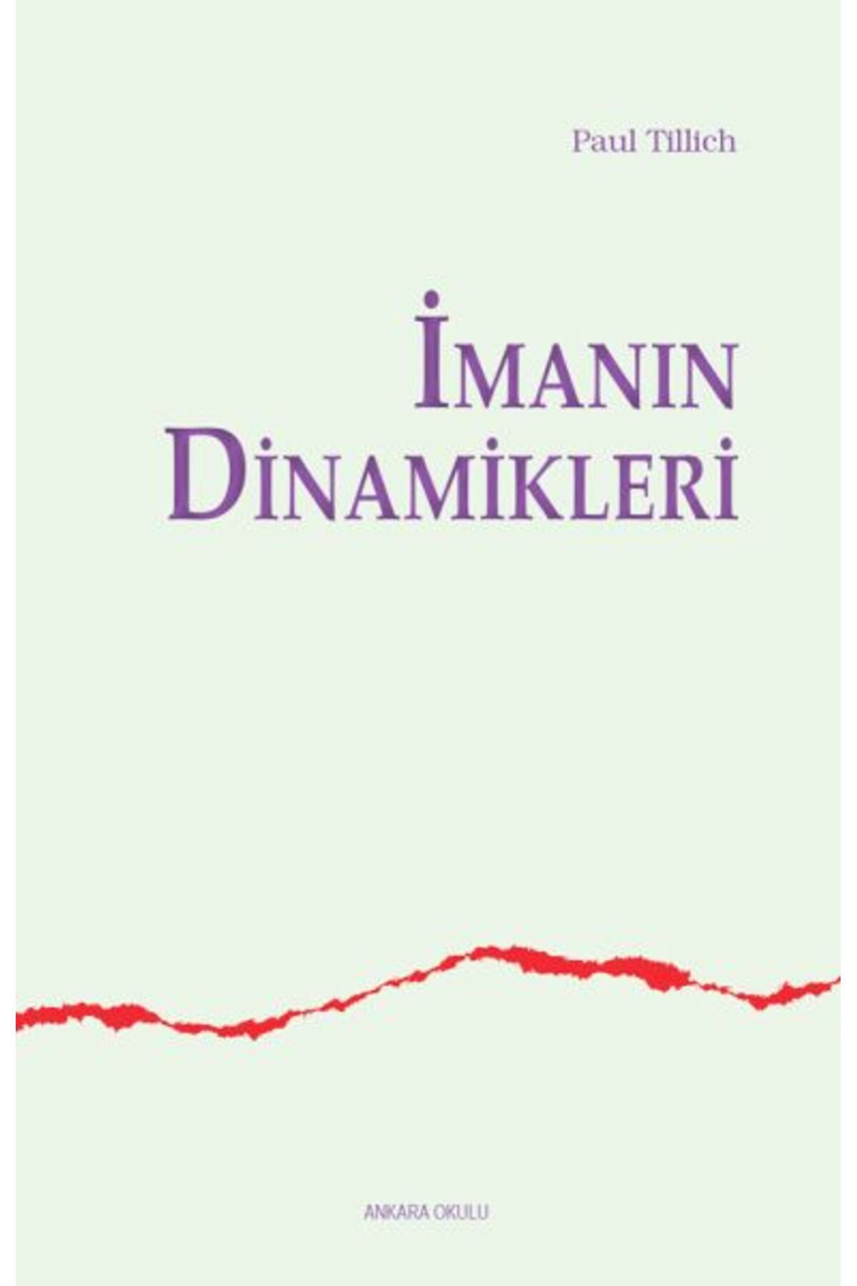 Ankara Okulu Yayınları İmanın Dinamikleri