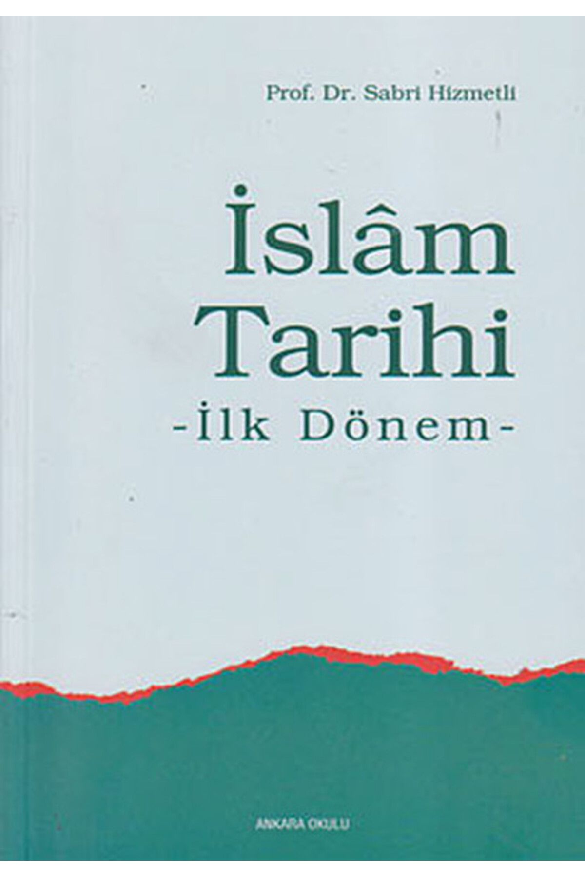 Ankara Okulu Yayınları İslam Tarihi İlk Dönem