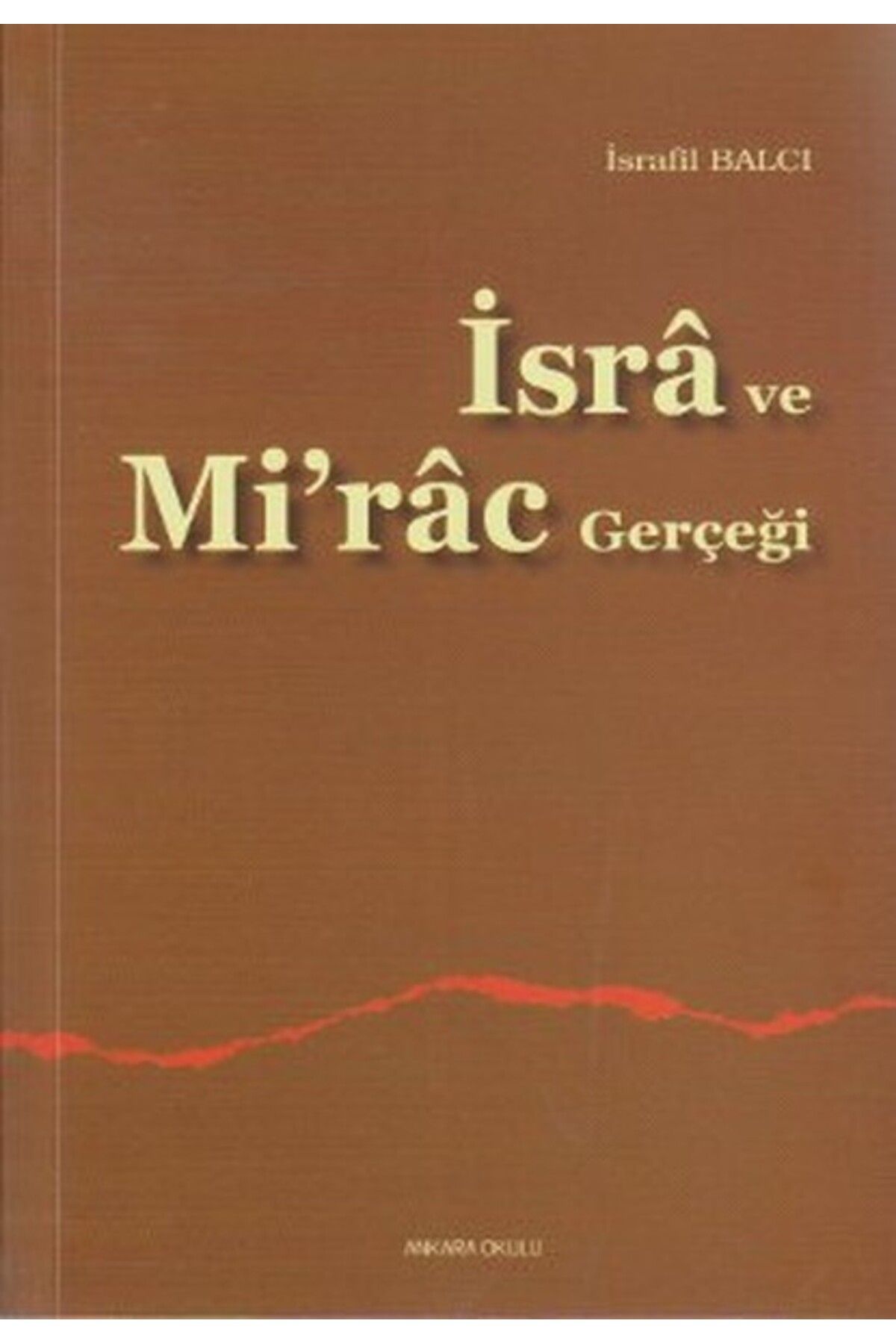 Ankara Okulu Yayınları İsra ve Mirac Gerçeği
