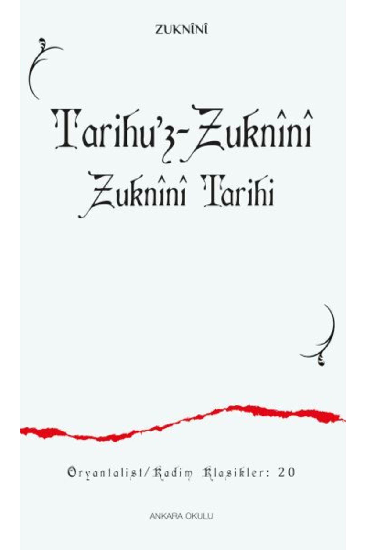Ankara Okulu Yayınları Tarihu’z-Zuknînî Zuknînî Tarihi