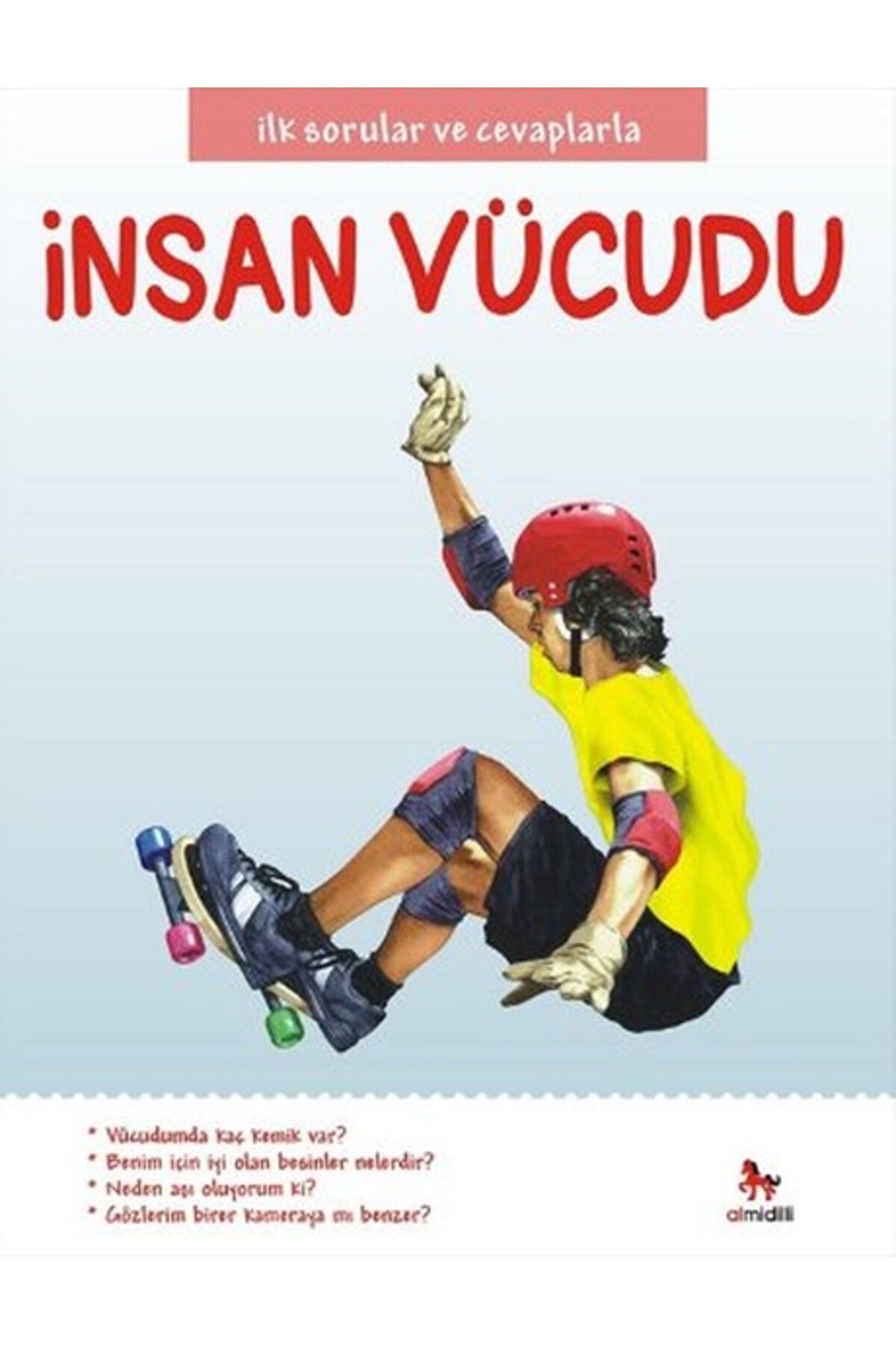 Abm Yayınevi İlk Sorular ve Cevaplarla - İnsan Vücudu