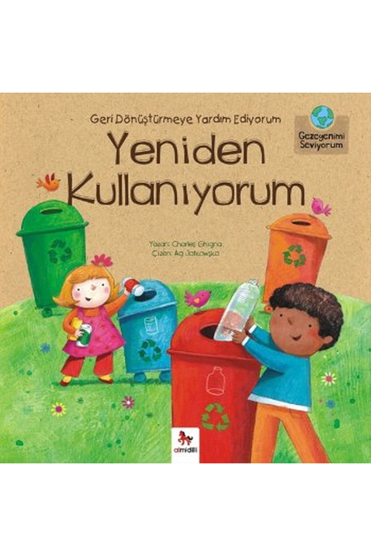 Abm Yayınevi Gezegenimi Seviyorum - Geri Dönüştürmeye Yardım Ediyorum Yeniden Kullanıyorum