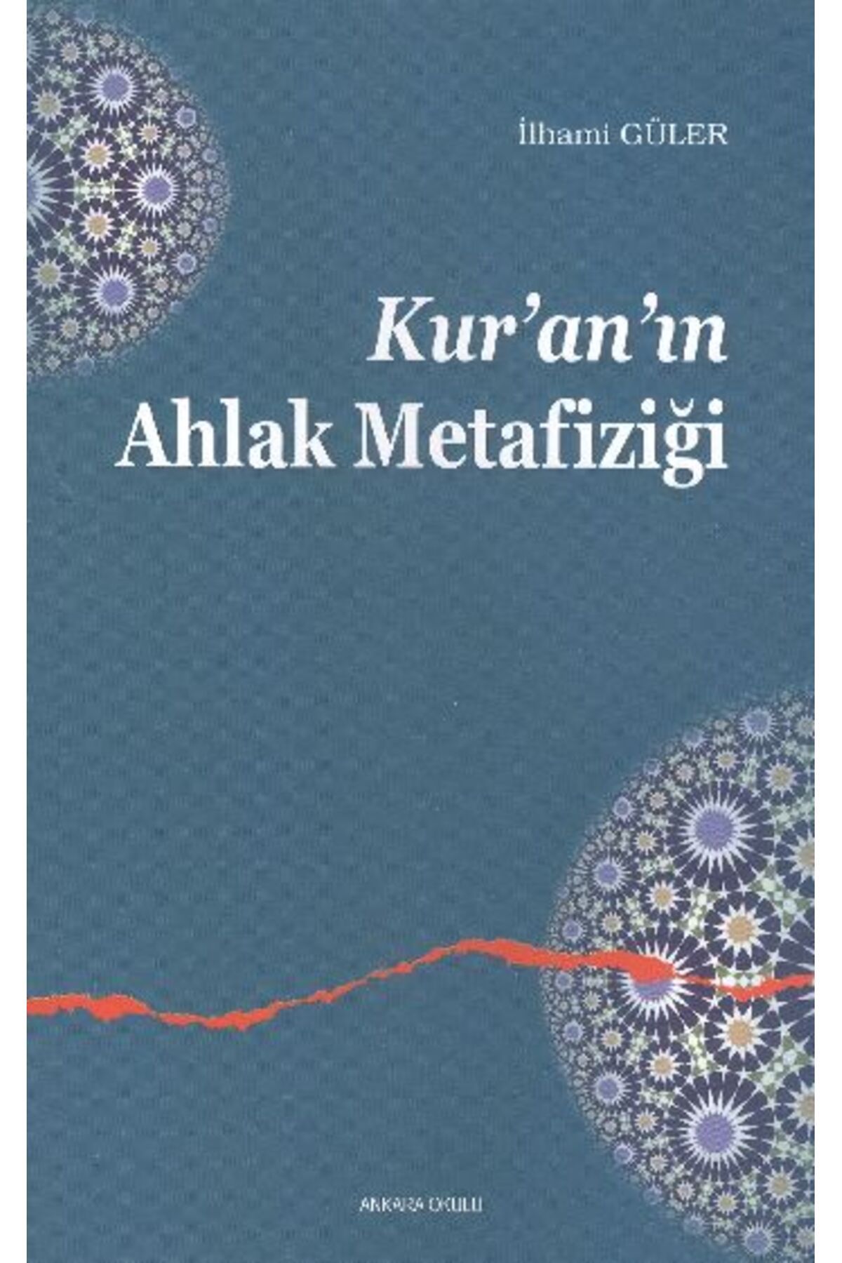 Ankara Okulu Yayınları Kuranın Ahlak Metafiziği