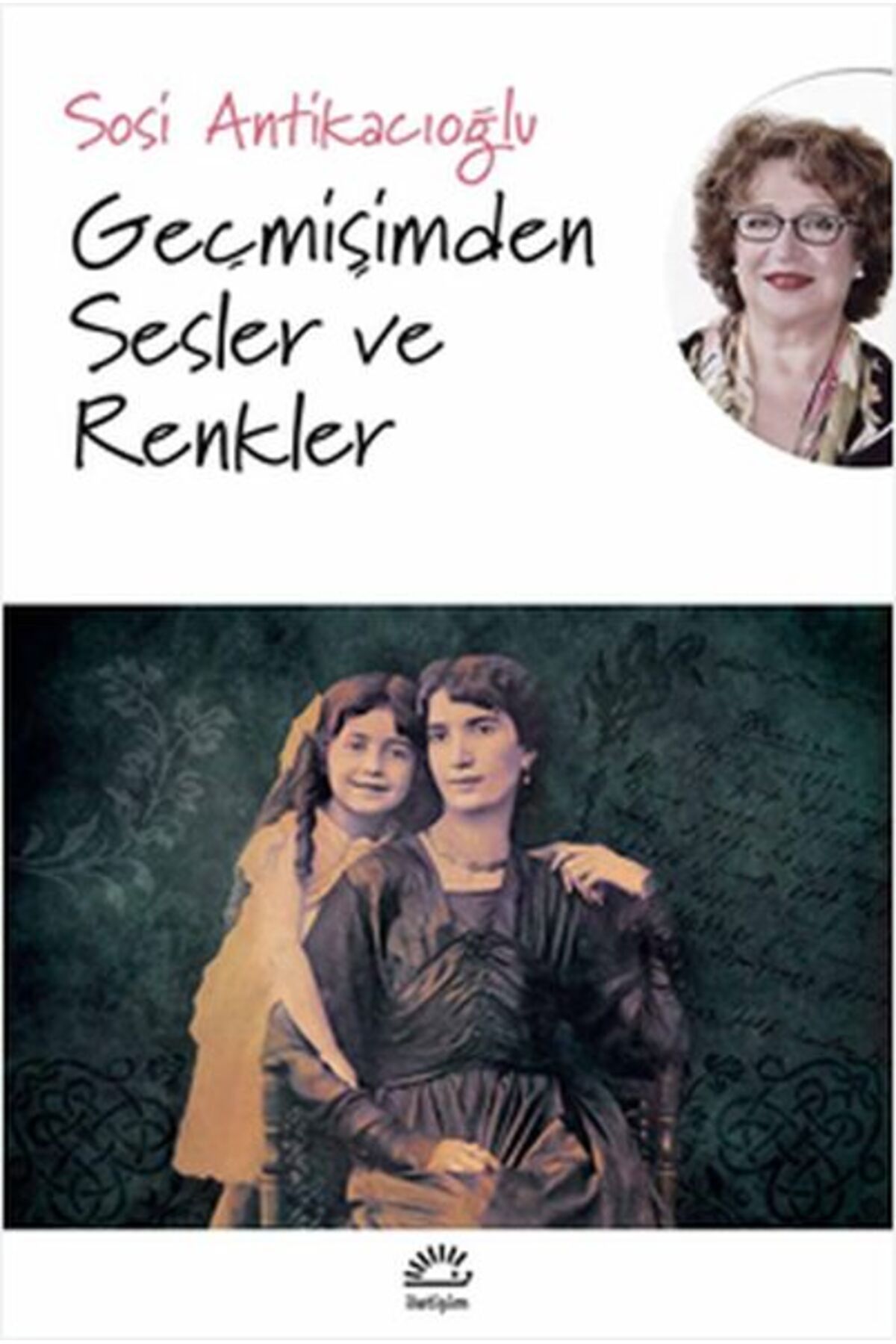 Evrensel İletişim Yayınları Geçmişimden Sesler ve Renkler