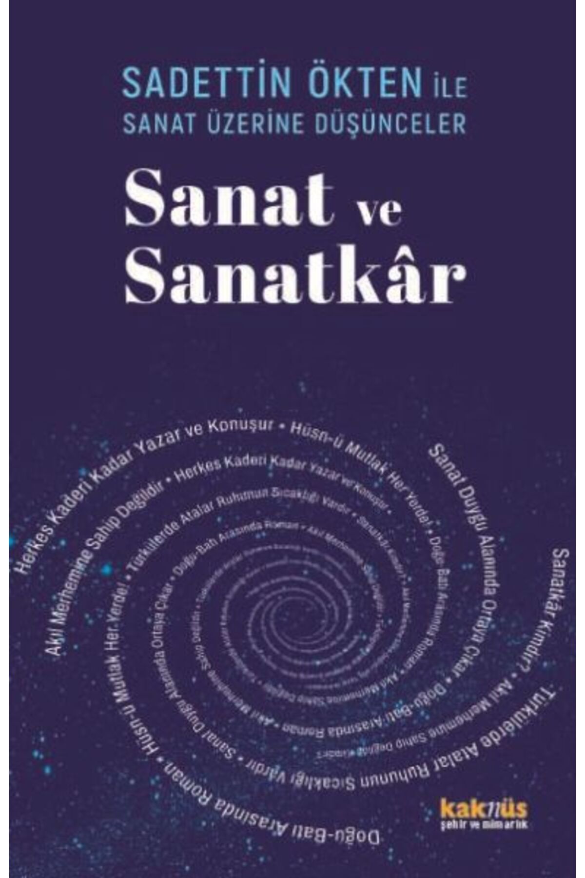 Kaknüs Yayınları Saadettin Ökten İle Sanat Üzerine Düşünceler: Sanat ve Sanatkâr