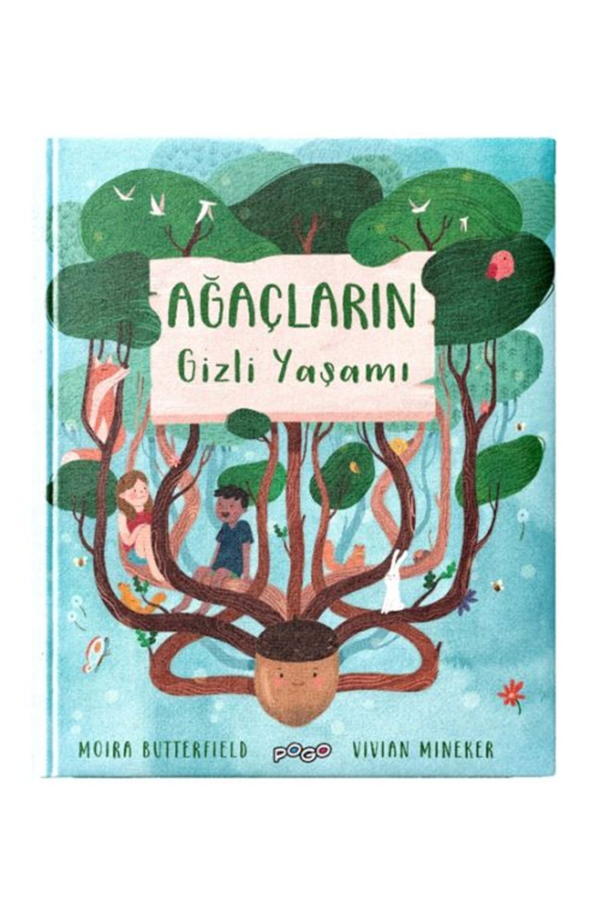 Pogo Çocuk Ağaçların Gizli Yaşamı (Ciltli)