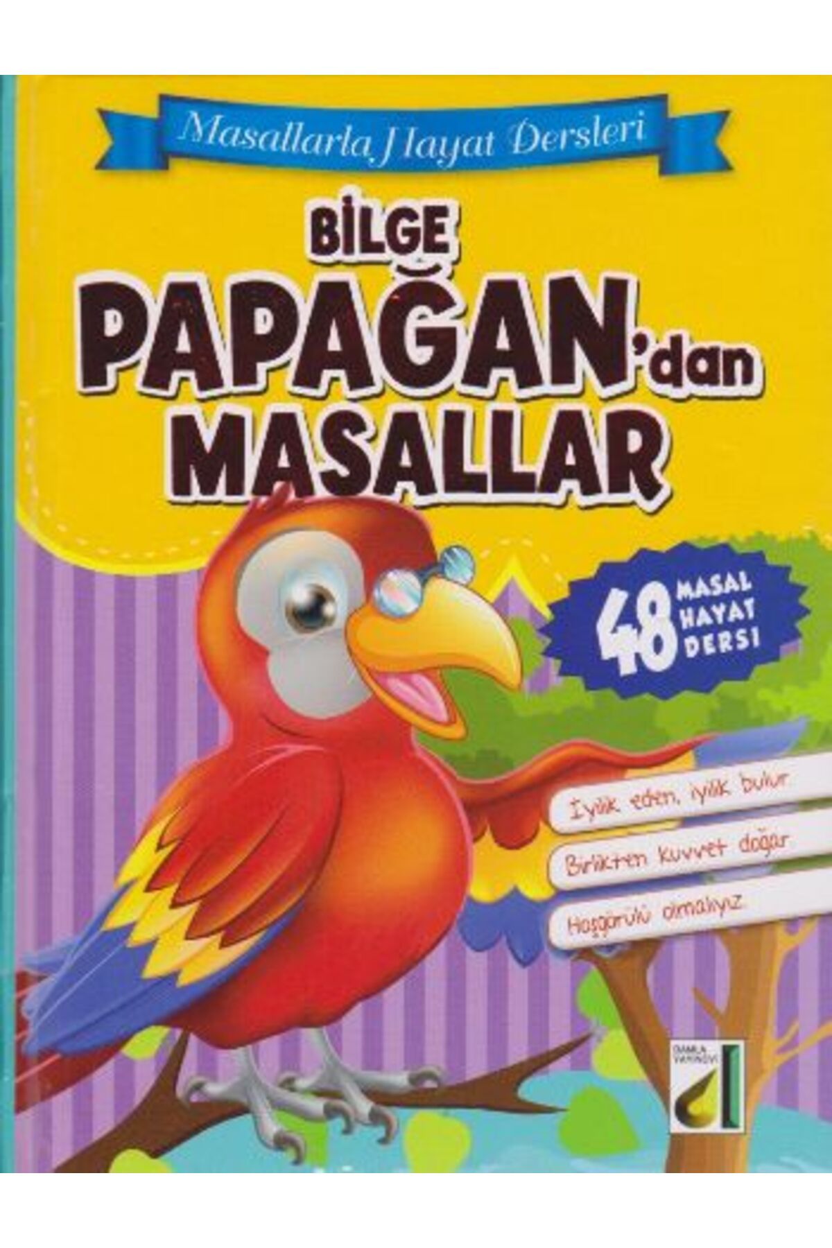 Damla Yayınevi Masallarla Hayat Dersleri - Bilge Papağandan Masallar (Ciltili)