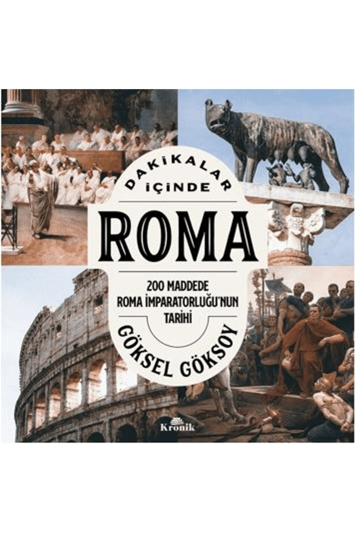 Kronik Kitap Dakikalar İçinde Roma / Göksel Göksoy / Kronik Kitap / 9786256228856