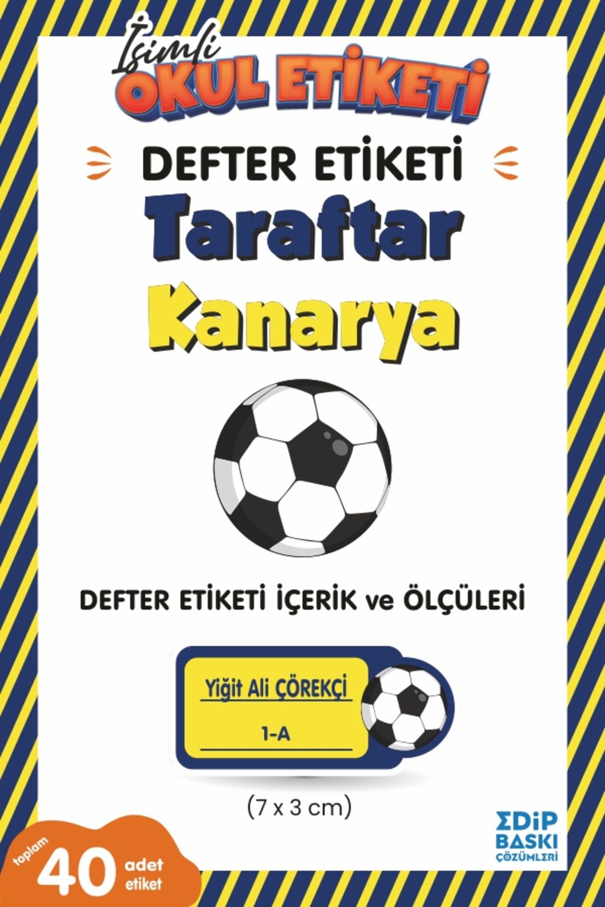 EDİP BASKI MERKEZİ İsimli okul etiketi Taraftar Yavru KANARYA Defter Etiketi