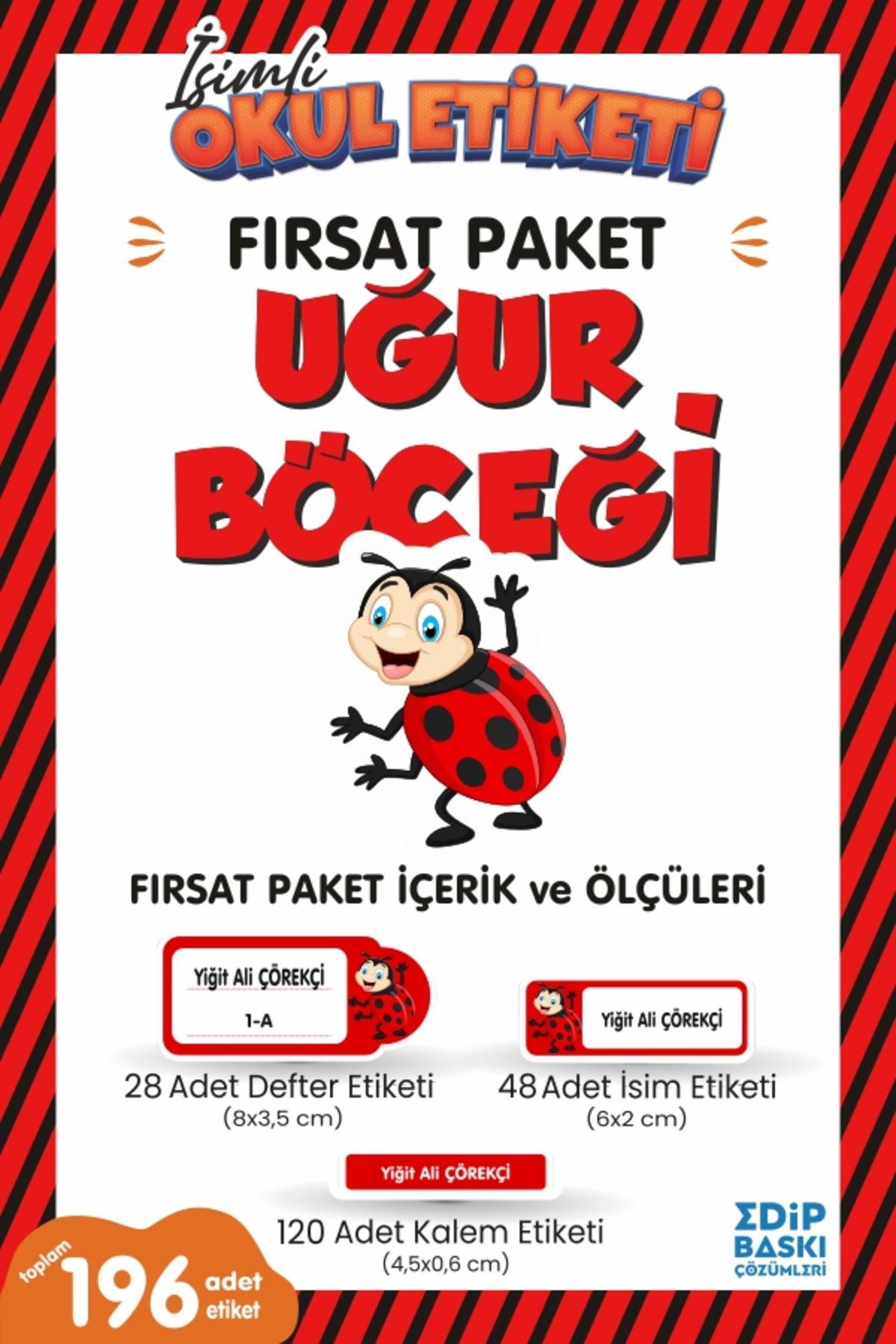EDİP BASKI MERKEZİ İsimli okul etiketi UĞUR BÖCEĞİ Defter, kitap ve kalem etiketi FIRSAT Paket
