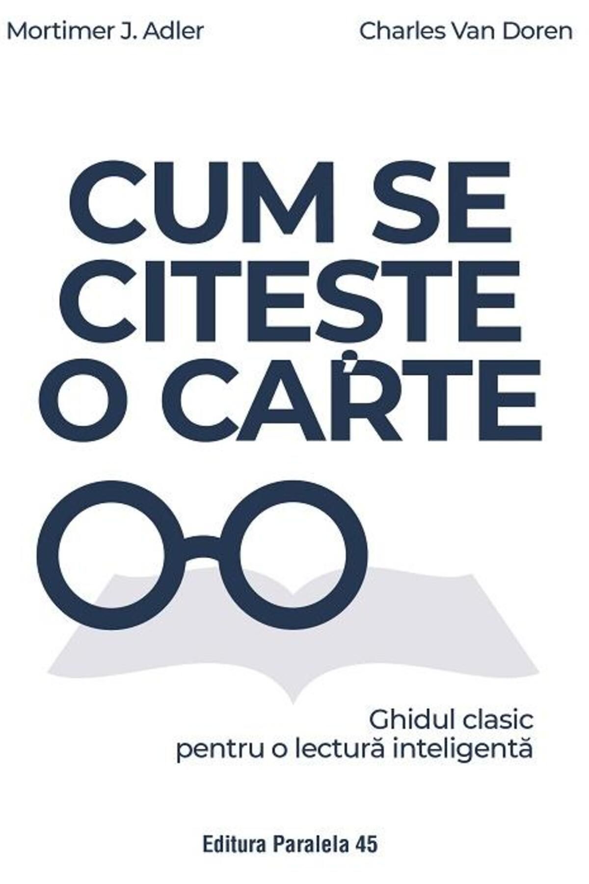 Editura Paralela 45-How to Read a Book. The Classic Guide to Reading 1