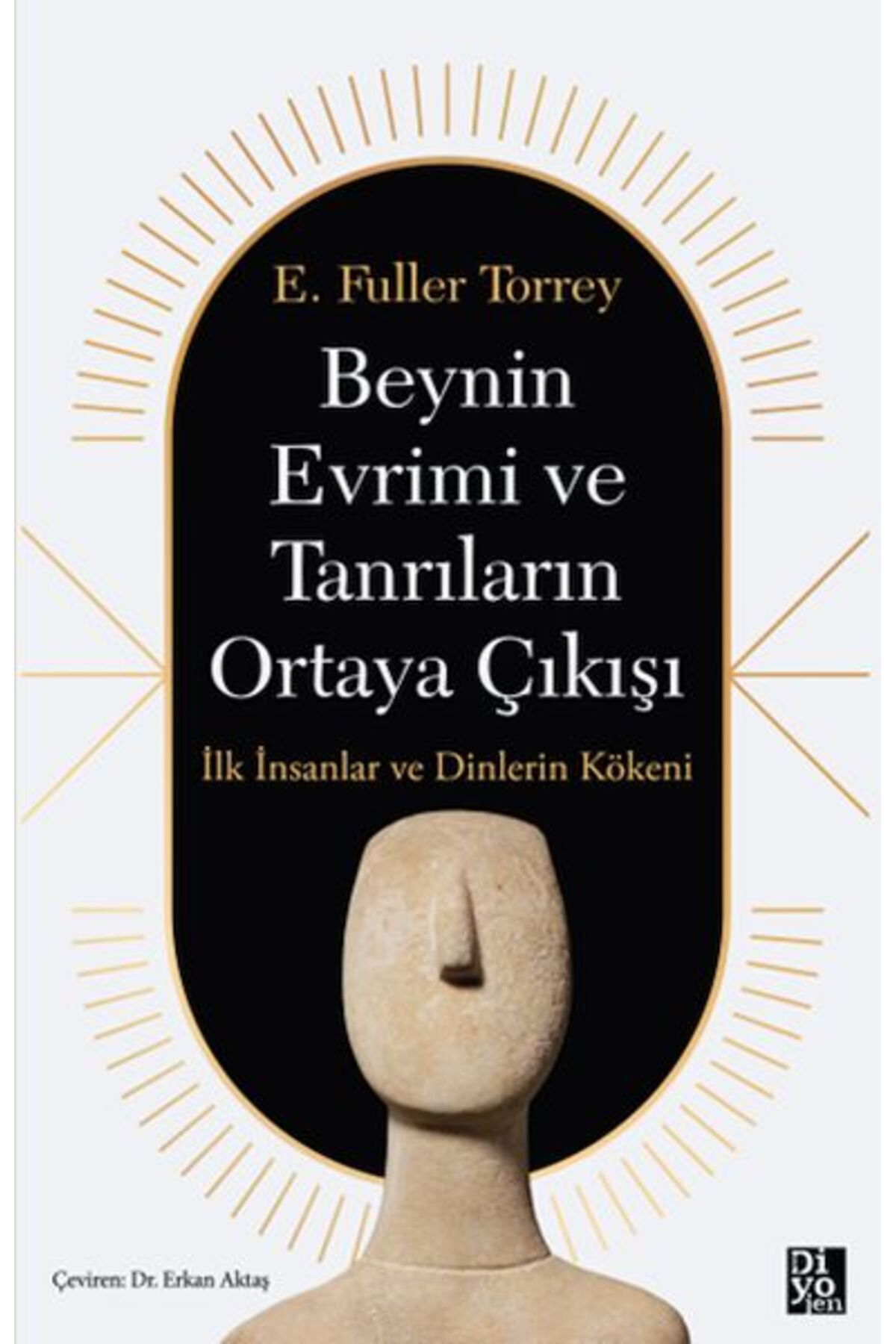 Diyojen Yayıncılık Beynin Evrimi Ve Tanrıların Ortaya Çıkışı
