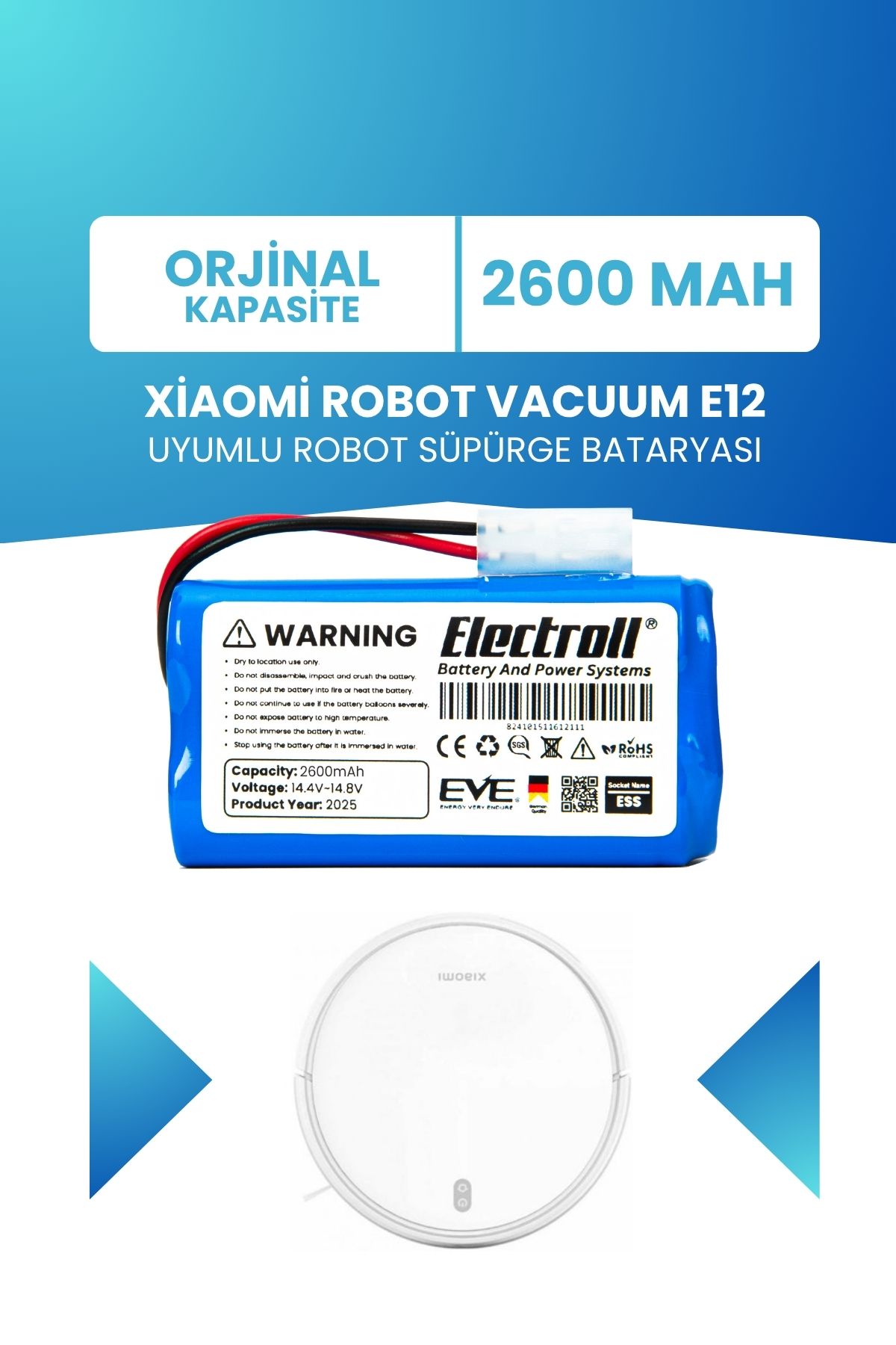 ELECTROLL Xiaomi Robot Vacuum E12 Uyumlu Batarya (STANDART KAPASİTE) 2600mah Pil Robot Süpürge Bataryası