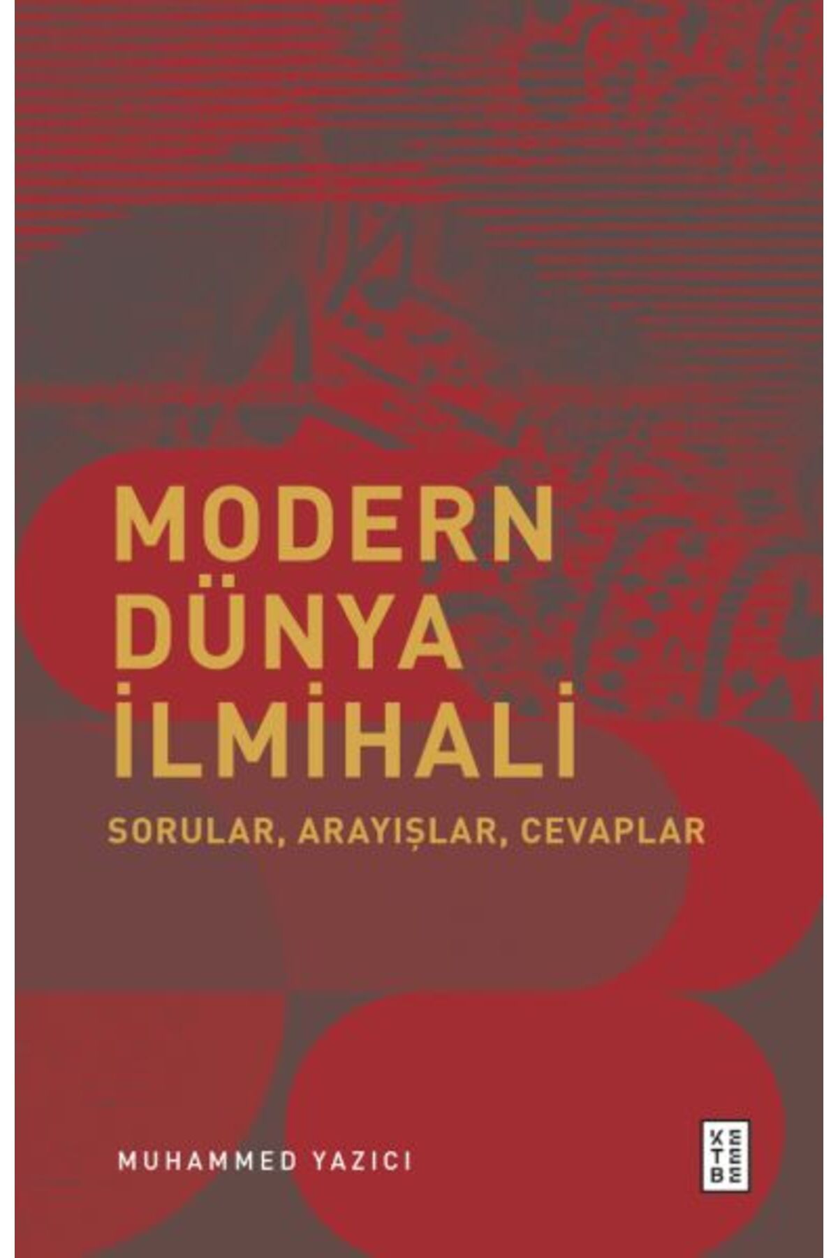 Ketebe Yayınları Modern Dünya İlmihali