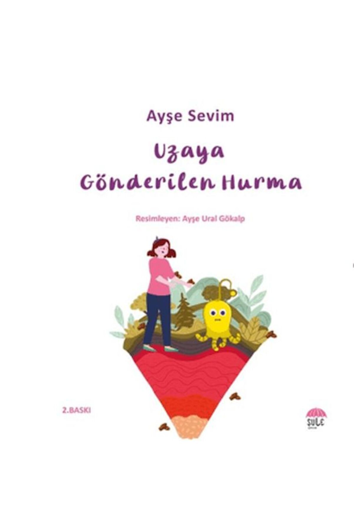 Şule Yayınları Betül Büyüyor - Uzaya Gönderilen Hurma
