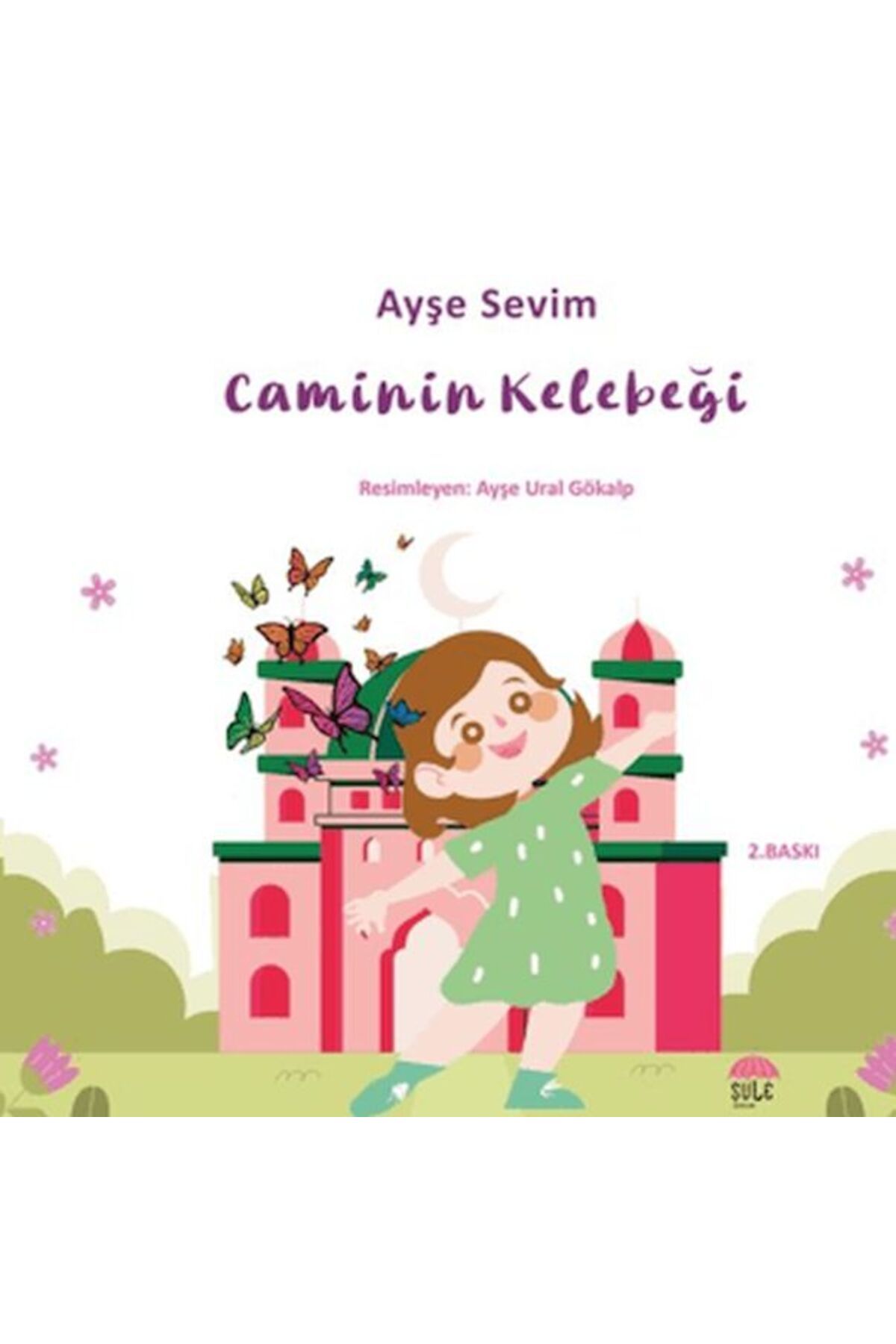 Şule Yayınları Betül Büyüyor - Caminin Kelebeği