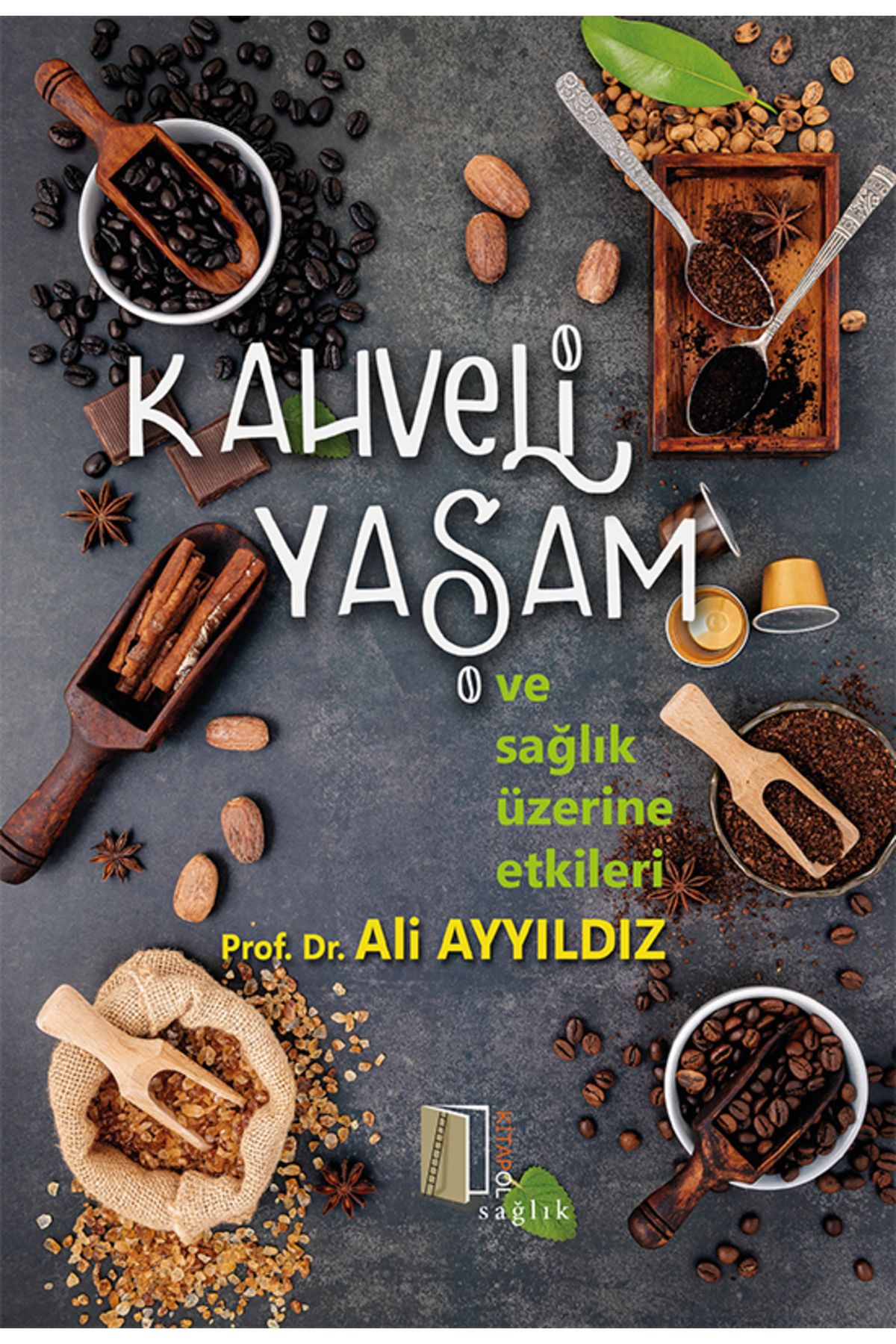 Kitapol Yayınları Kahveli Yaşam ve Sağlık Üzerine Etkileri