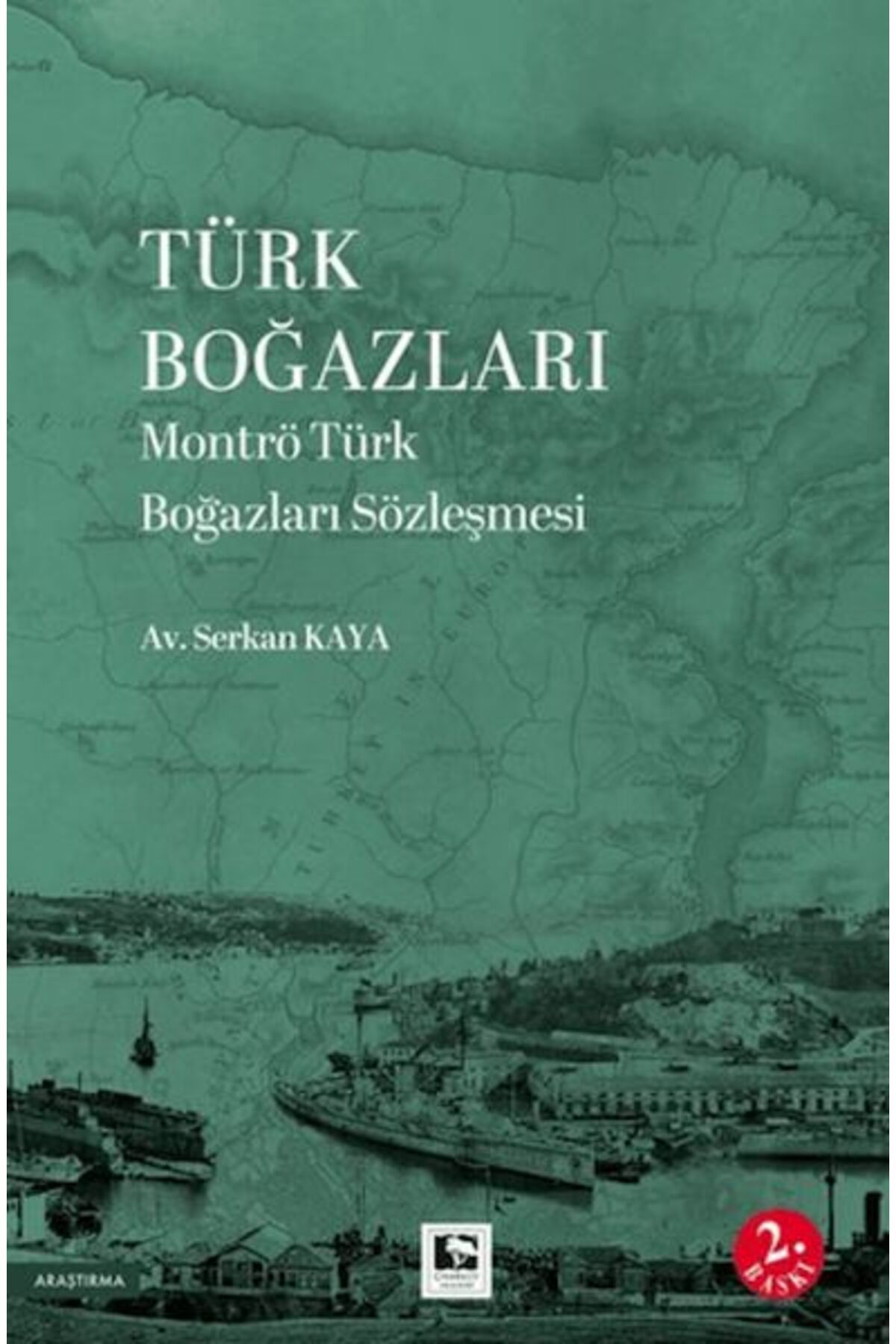 Çınaraltı Yayınları Türk Boğazları Montrö Türk Boğazları Sözleşmesi
