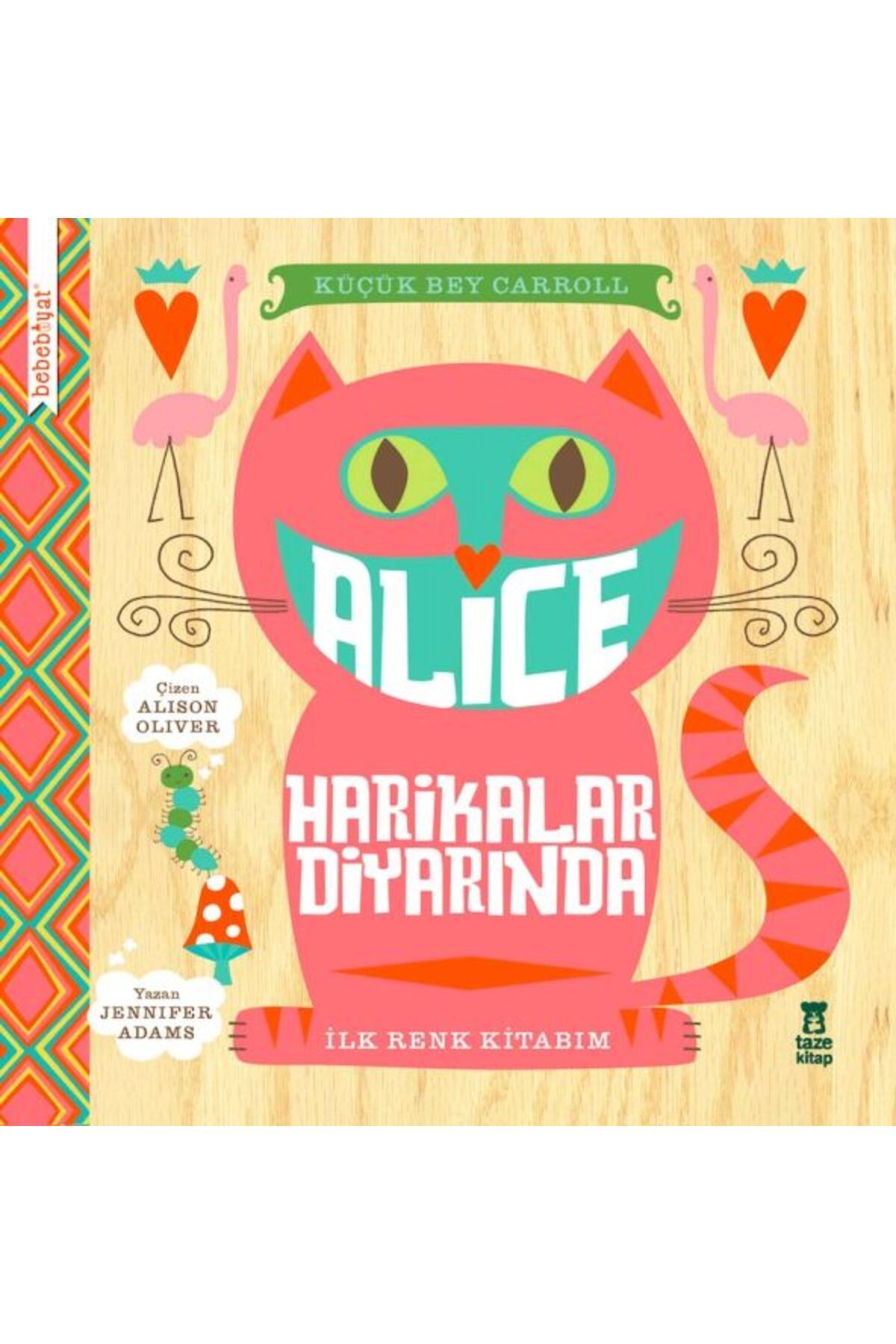 Taze Kitap Bebebiyat - Alice Harikalar Diyarında
