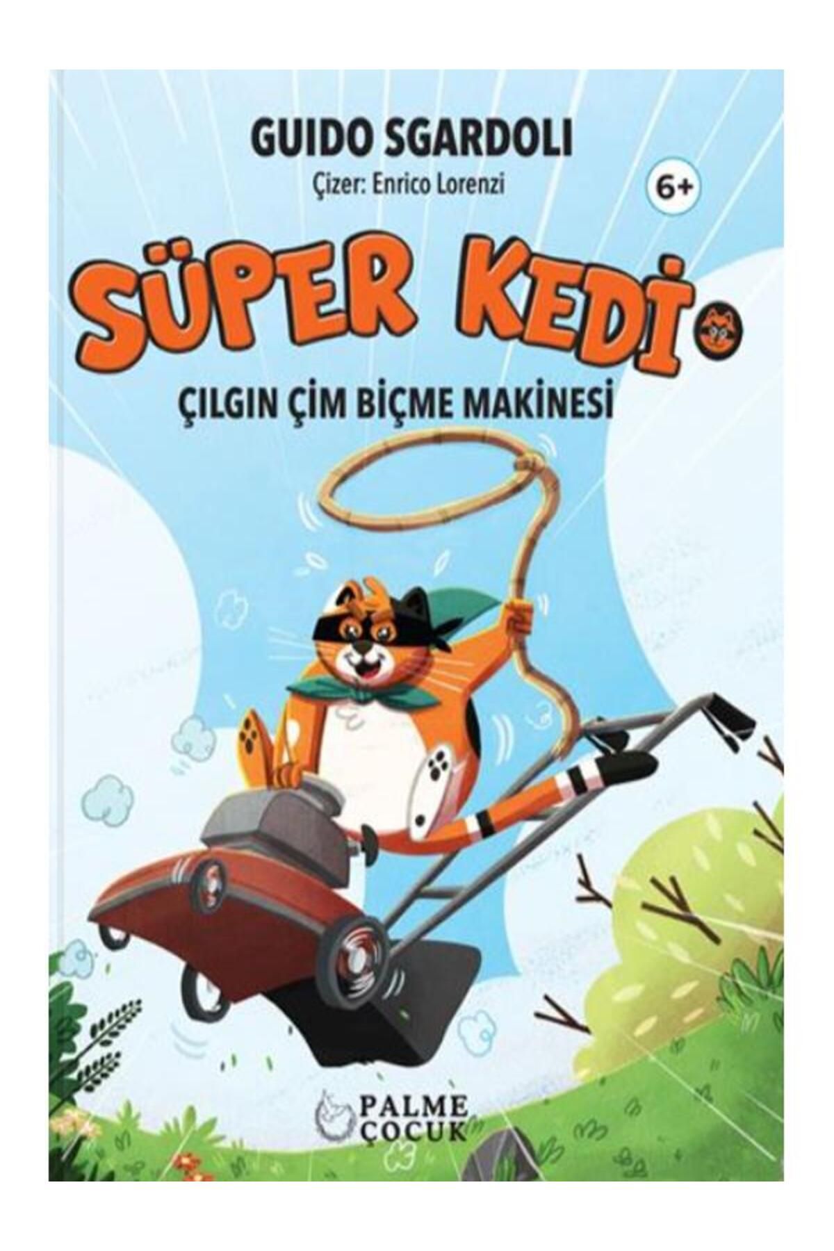 Palme Yayınevi PALME ÇOCUK - SÜPER KEDİ ÇILGIN ÇİM BİÇME MAKİNESİ (6+)