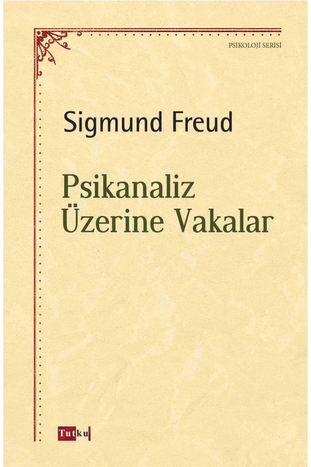 Tutku Yayınevi Psikanaliz Üzerine Vakalar