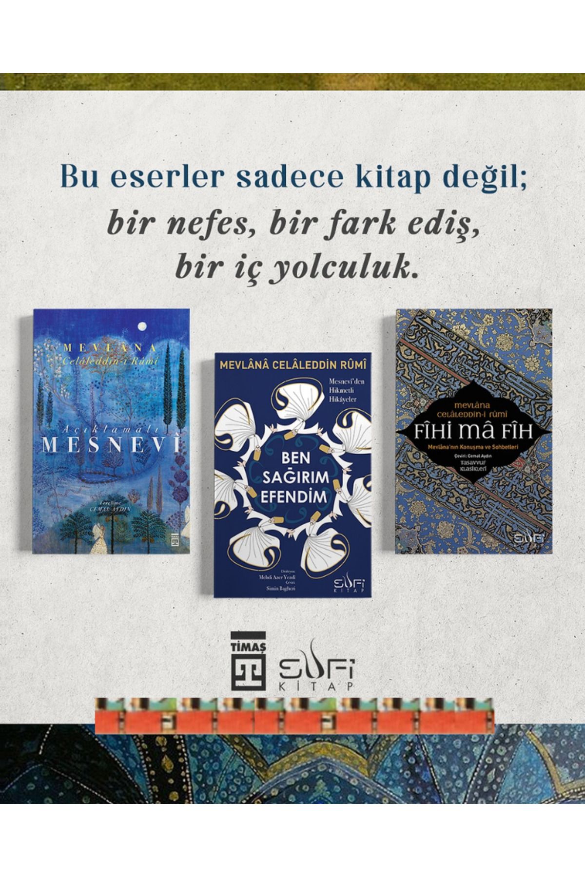 Sufi Kitap Açıklamalı Mesnevi, Fihi Ma Fih, Ben Sağırım Efendim(3kitap)