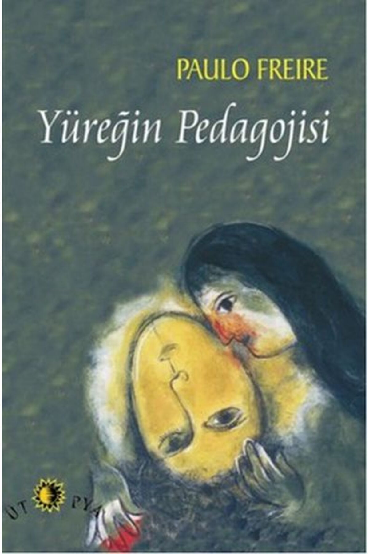 Ütopya Yayınevi Yüreğin Pedagojisi