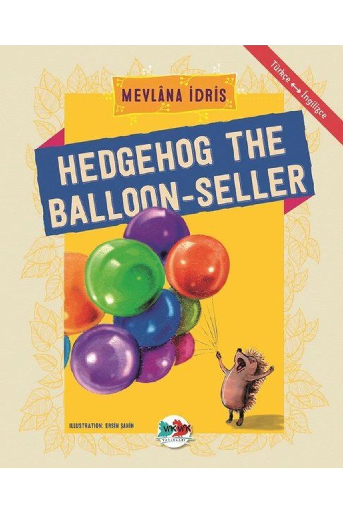 Vak Vak Yayınları Hedgehog The Balloon-Seller - Türkçe İngilizce