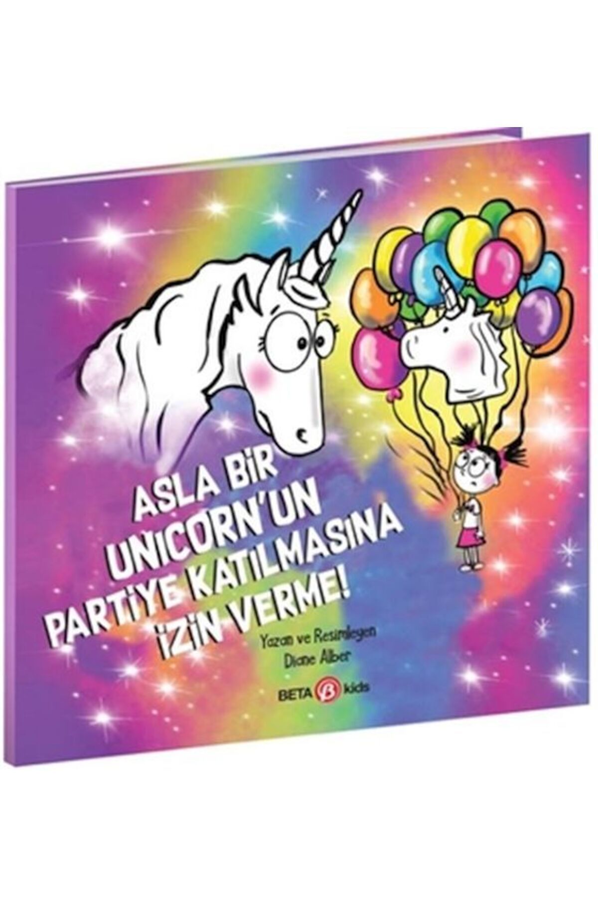 Beta Kids Yayınları Asla Bir Unicorn’un Partiye Katılmasına İzin Verme!